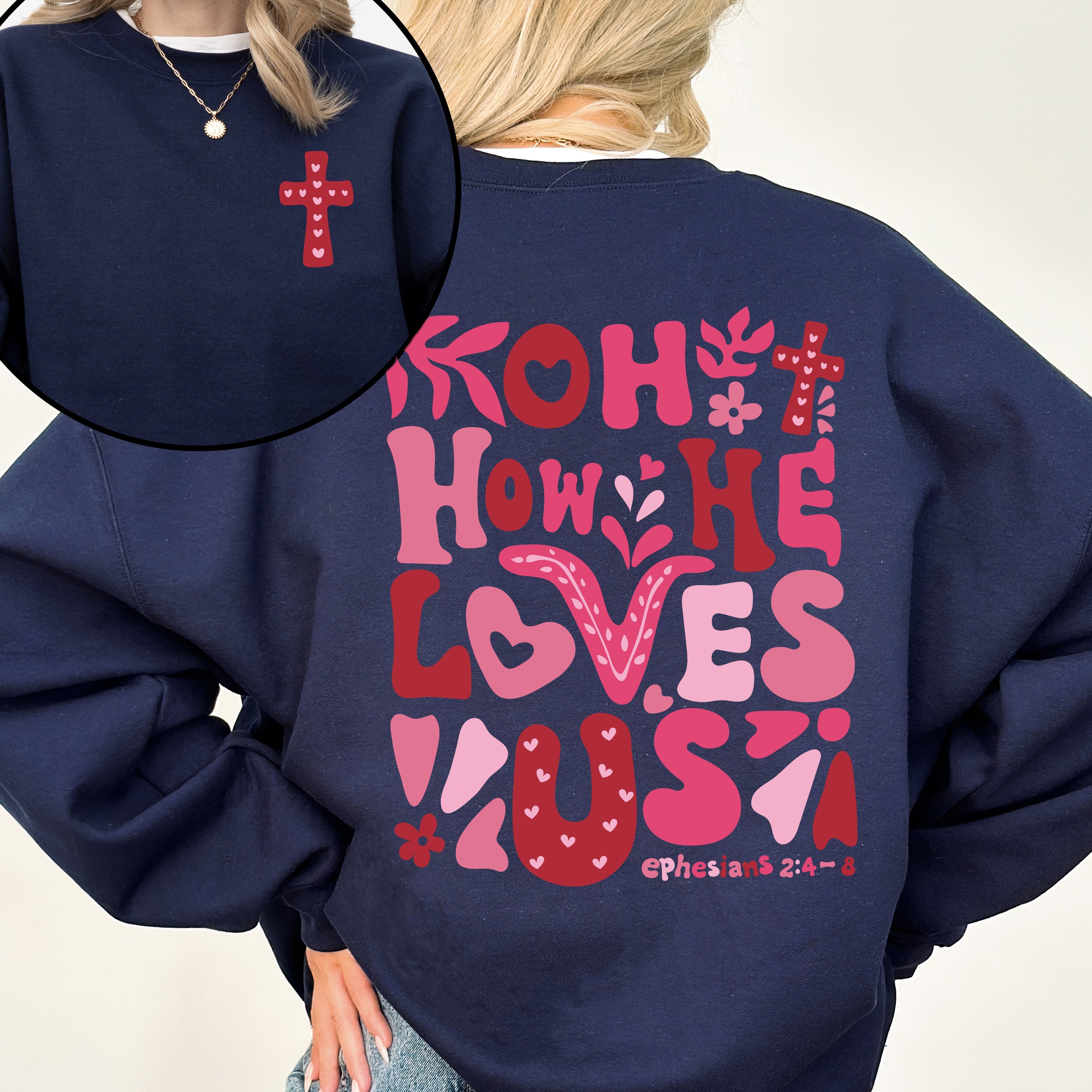 Oh How He Loves Us Front And Back Christian Religious Bible Verse Faith Based Sweatshirt