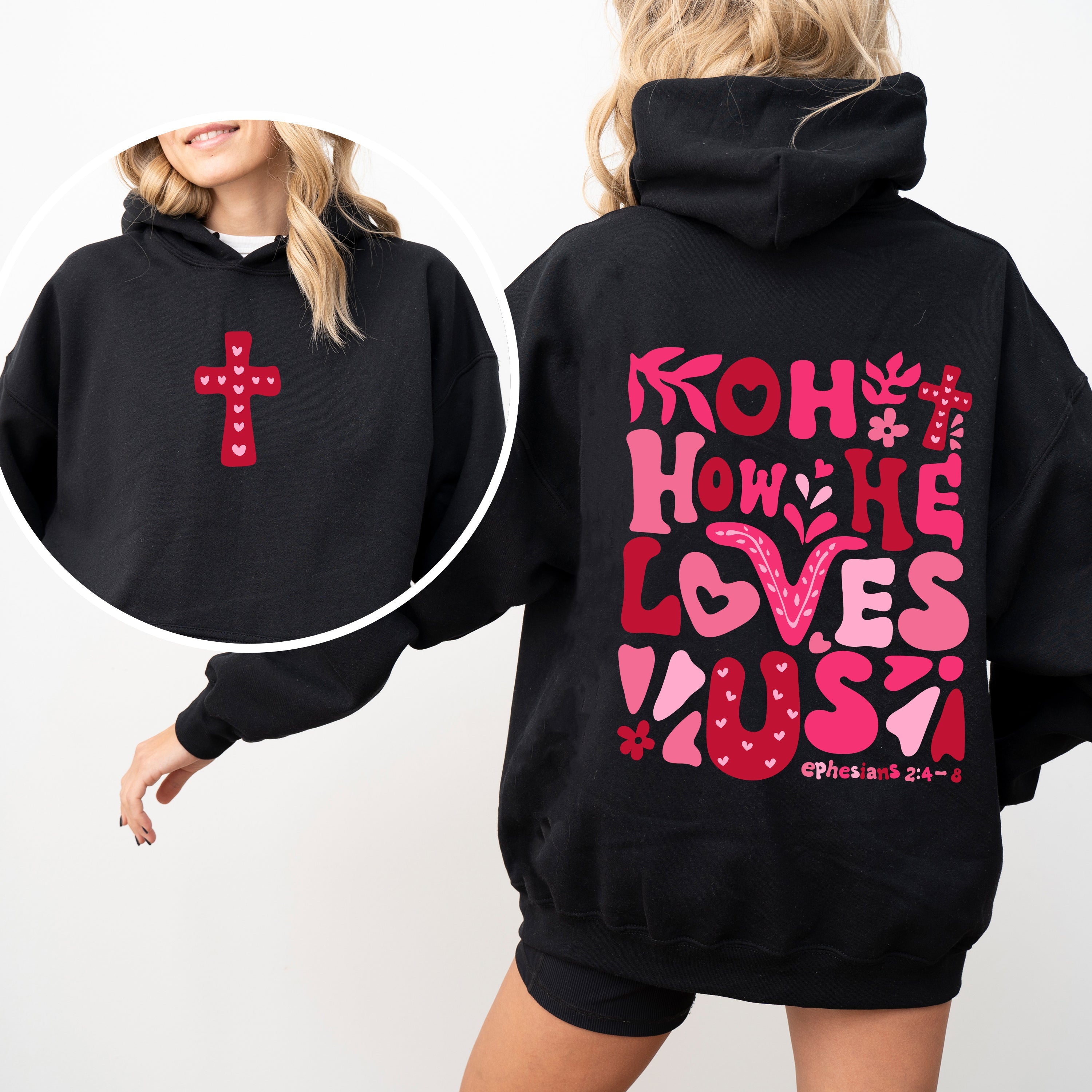 Oh How He Loves Us Valentine's Day Christian Bible Verse Front And Back Hooded Sweatshirt