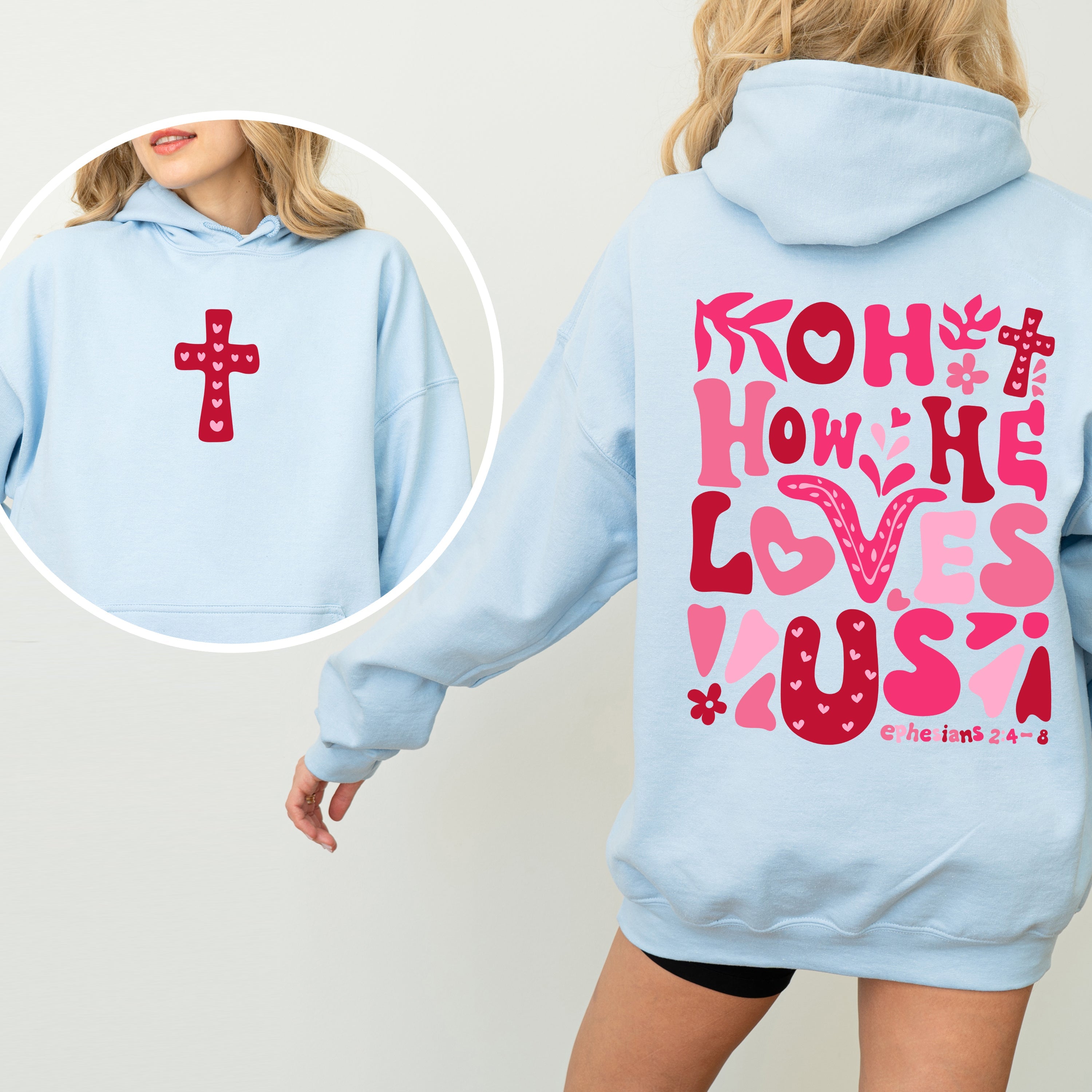 Oh How He Loves Us Valentine's Day Christian Bible Verse Front And Back Hooded Sweatshirt