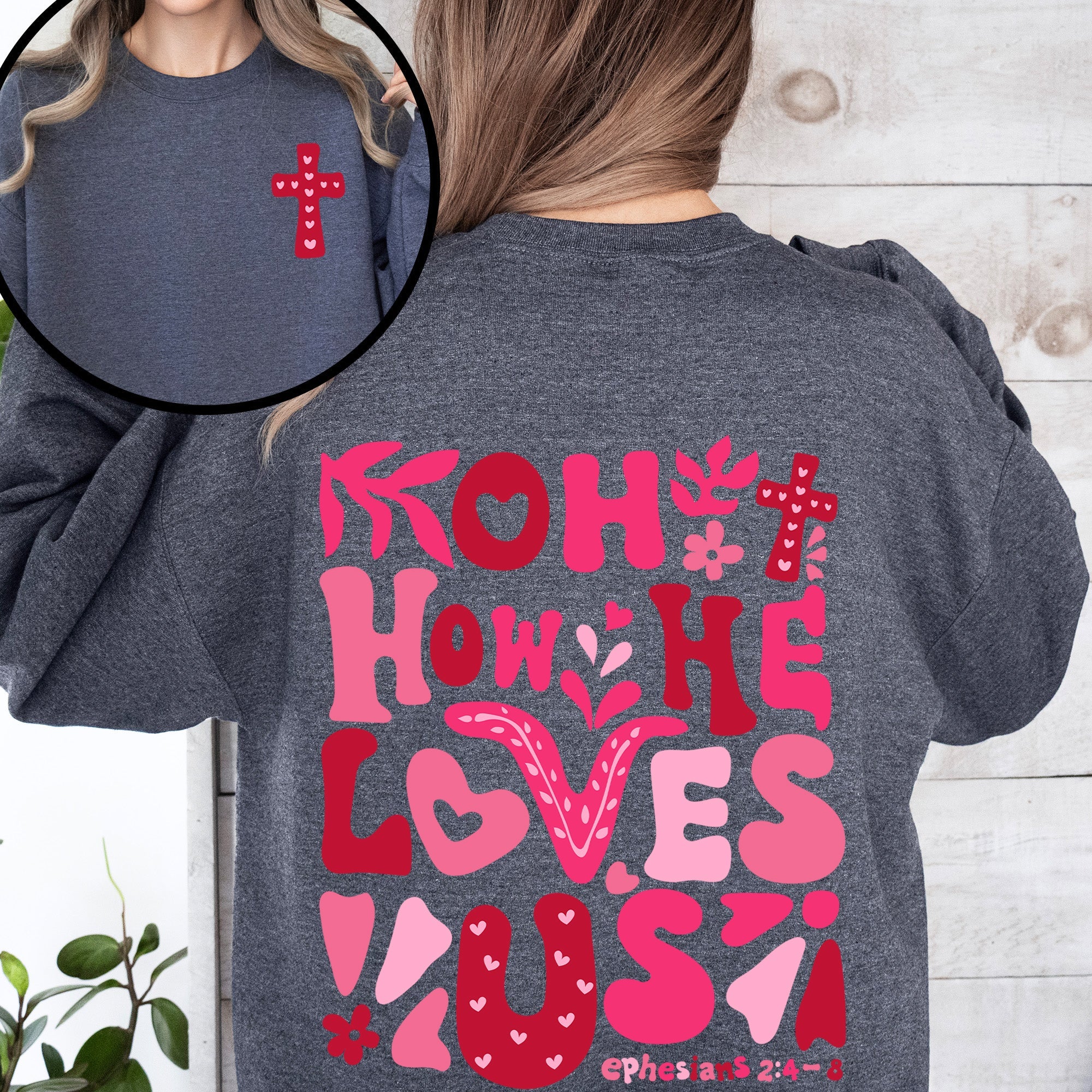 Oh How He Loves Us Front And Back Christian Religious Bible Verse Faith Based Sweatshirt