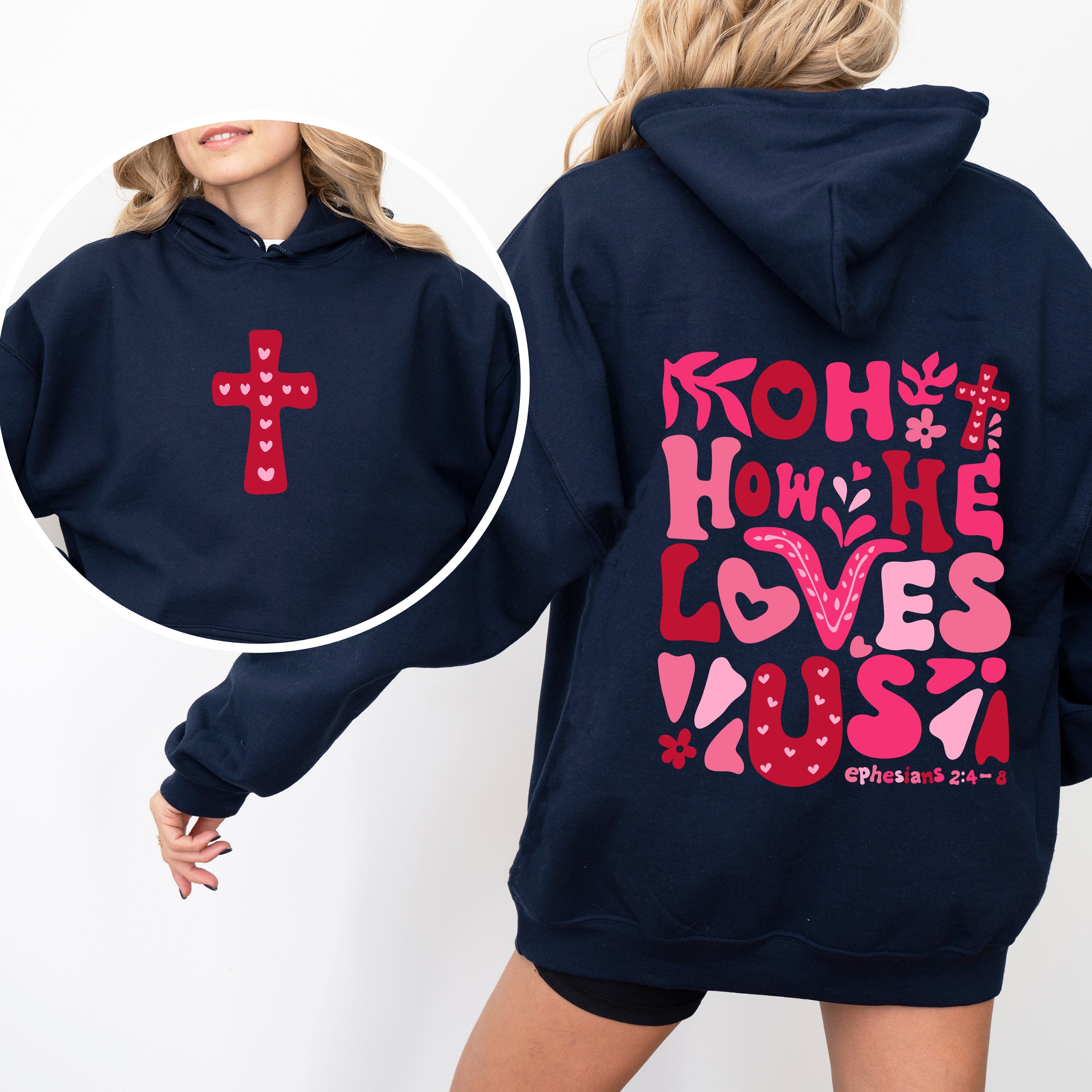 Oh How He Loves Us Valentine's Day Christian Bible Verse Front And Back Hooded Sweatshirt