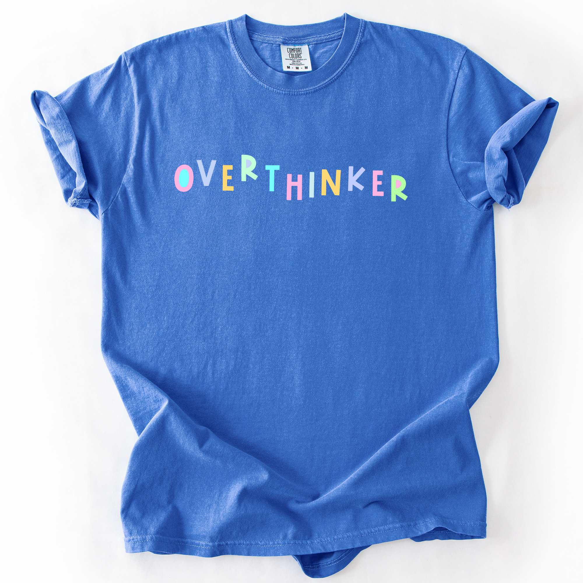 Overthinker Colorful Sassy Sarcastic Minimalist Funny Bold Statement Comfort Colors Tee