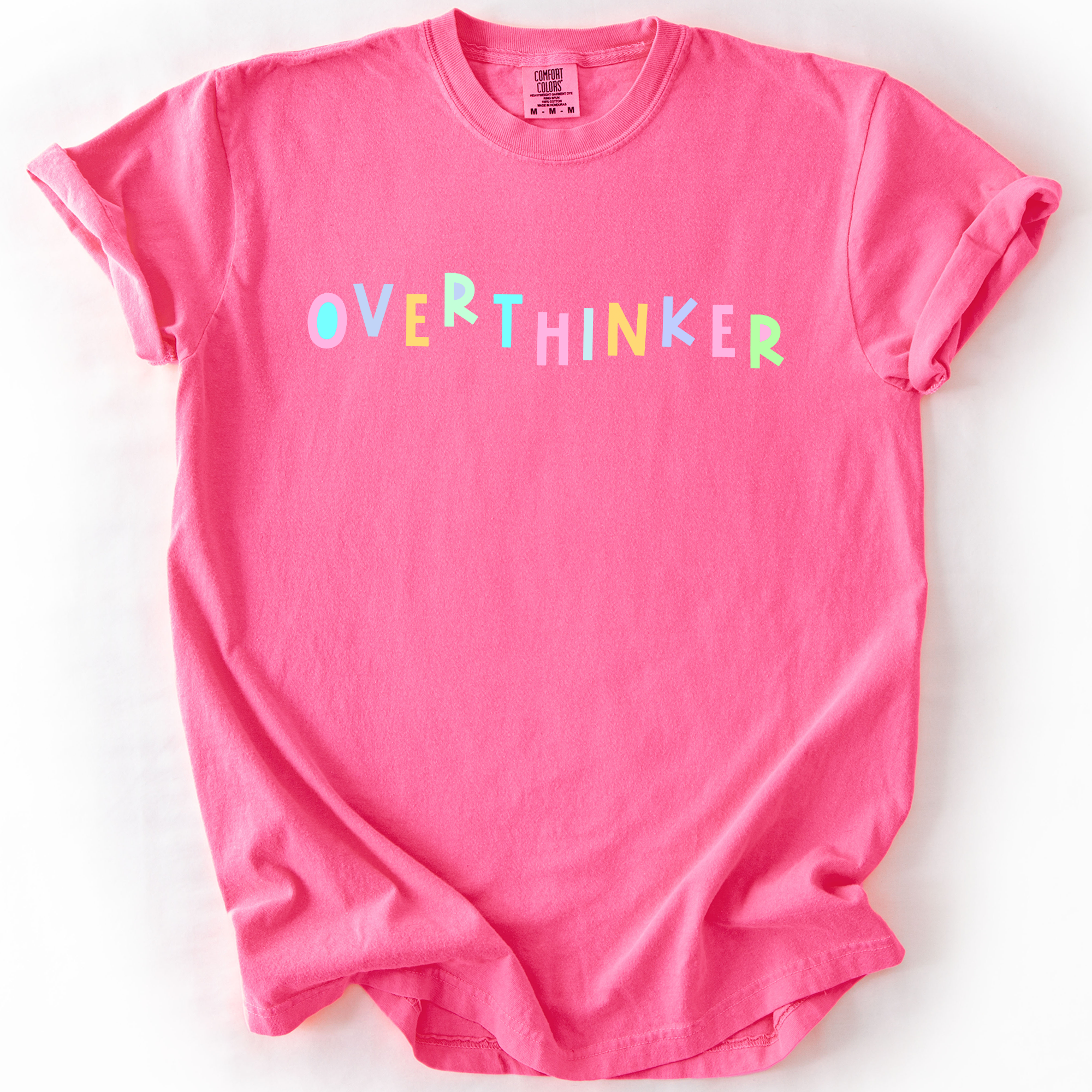 Overthinker Colorful Sassy Sarcastic Minimalist Funny Bold Statement Comfort Colors Tee