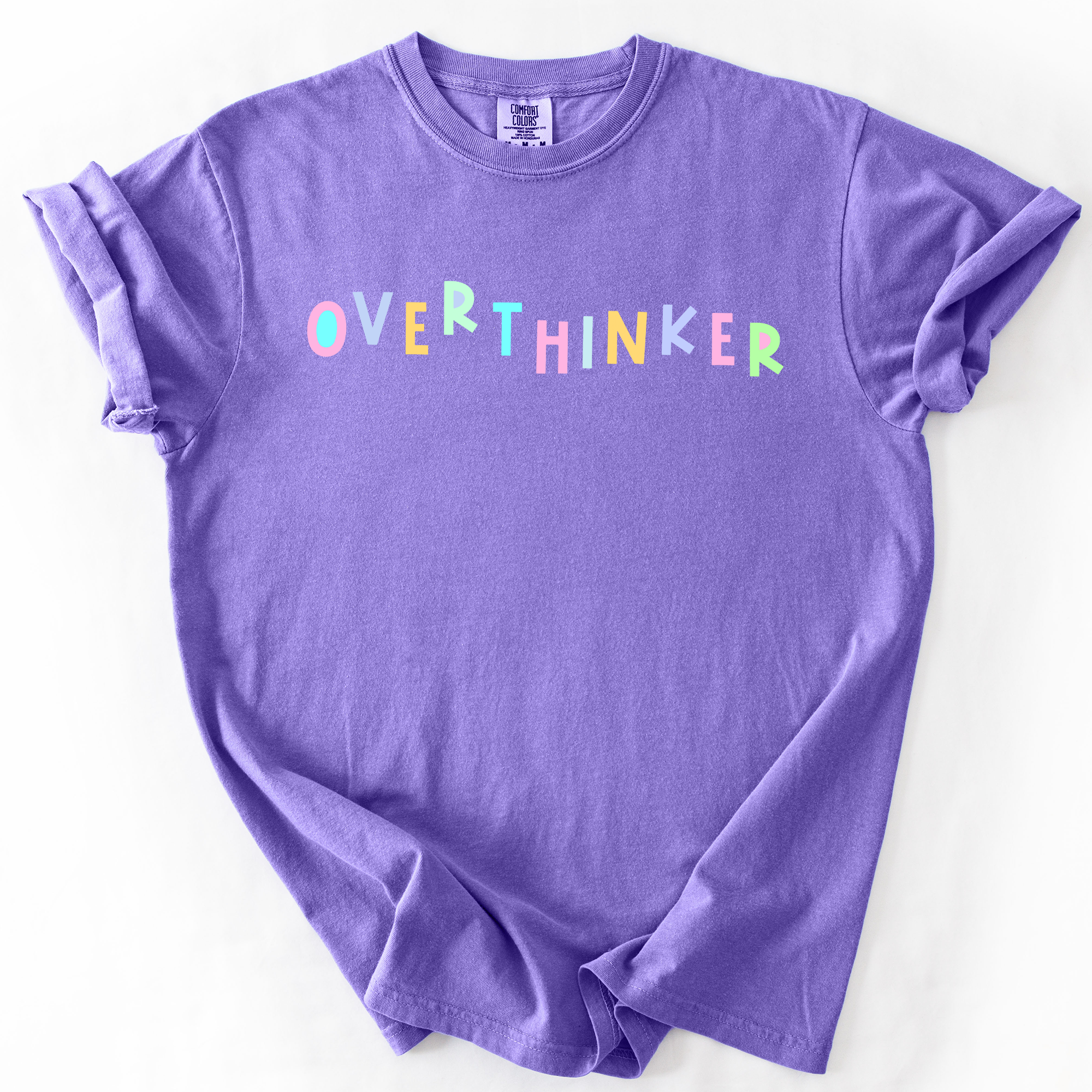 Overthinker Colorful Sassy Sarcastic Minimalist Funny Bold Statement Comfort Colors Tee