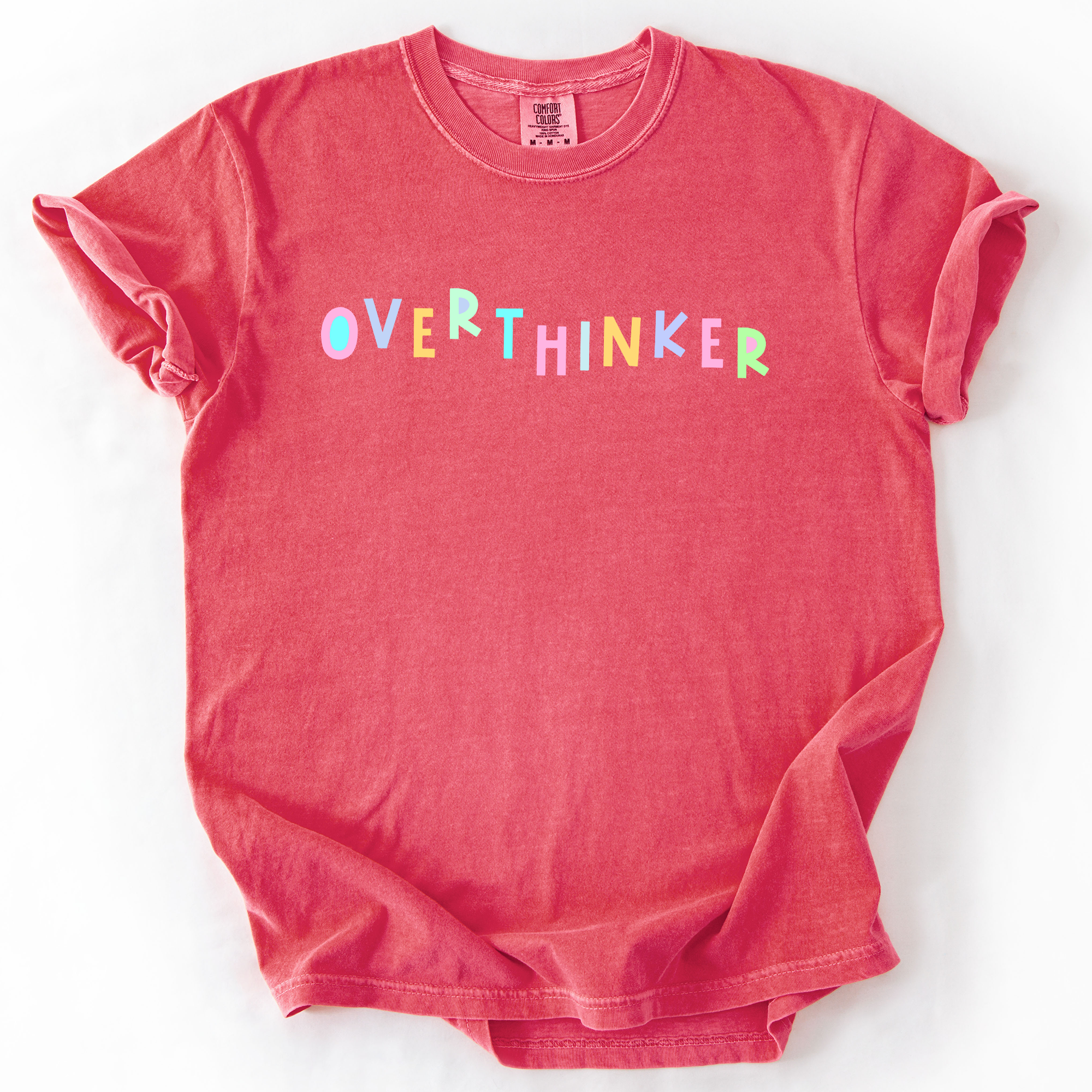 Overthinker Colorful Sassy Sarcastic Minimalist Funny Bold Statement Comfort Colors Tee