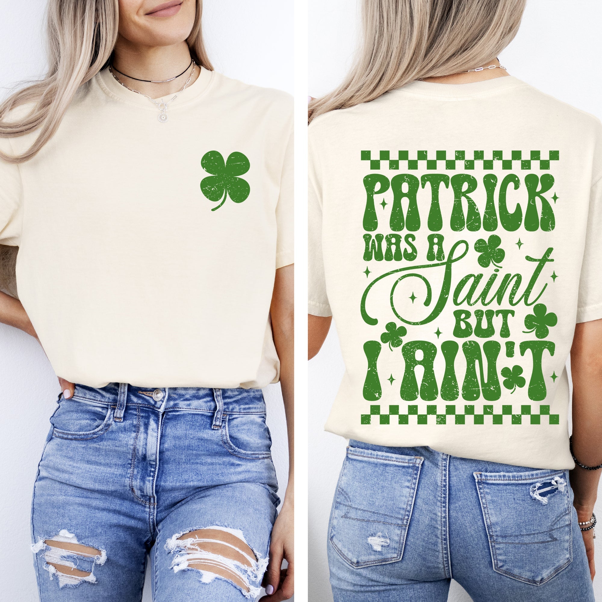 Patrick Was A Saint But I Ain't St Patrick's Day Shamrock Clover Lucky Leprechaun Comfort Colors Tee