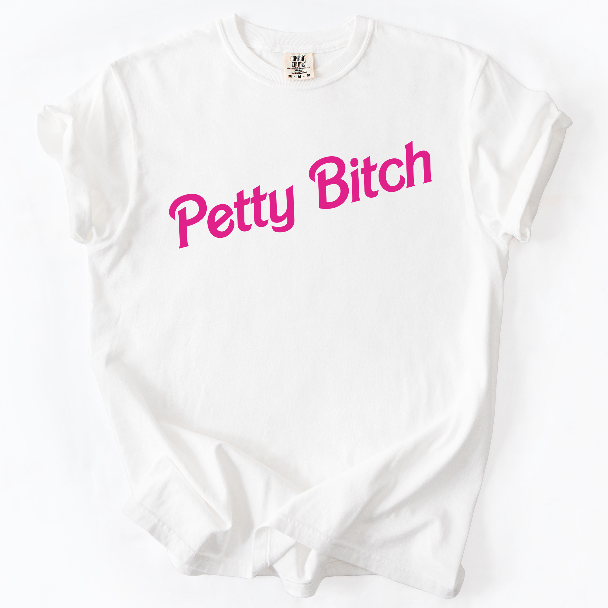 Petty Bitch Sassy Sarcastic Minimalist Attitude Quote Graphic Vibes Comfort Colors Tee