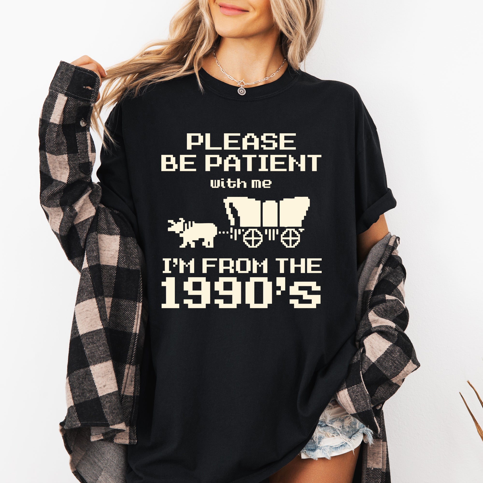 Please Be Patient, I'm From The 1990s Oregon Trail Gen X Retro Vintage Comfort Colors Tee