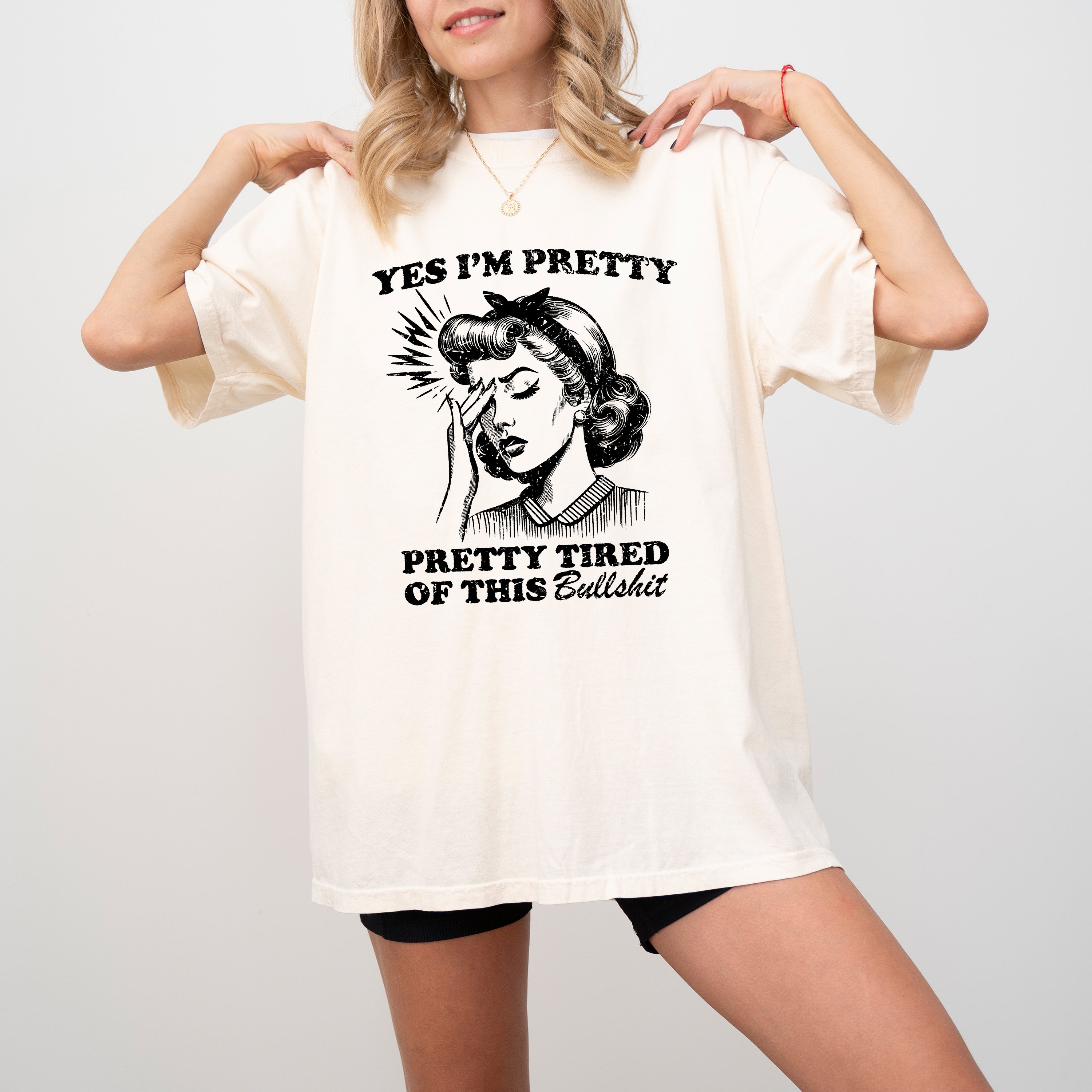 Pretty Tired Beautiful Funny Sassy Meme Aesthetic Collection Edition Comfort Colors Tee