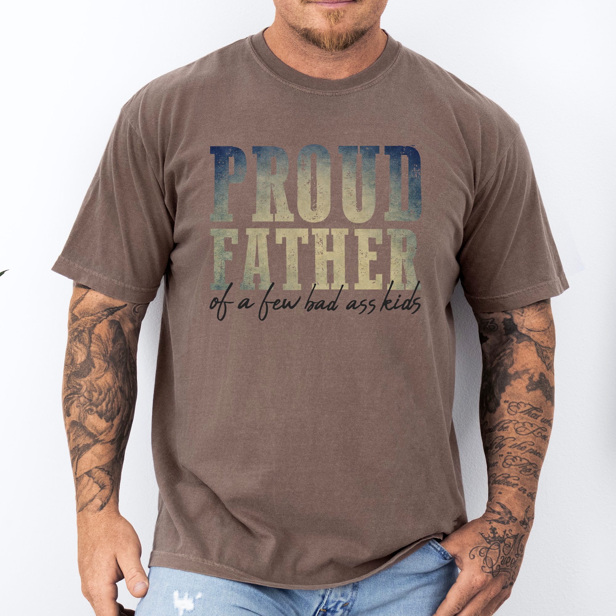 Proud Father Of A Few Bad Ass Kids Dad Life Edition Forever Strong Comfort Colors Tee