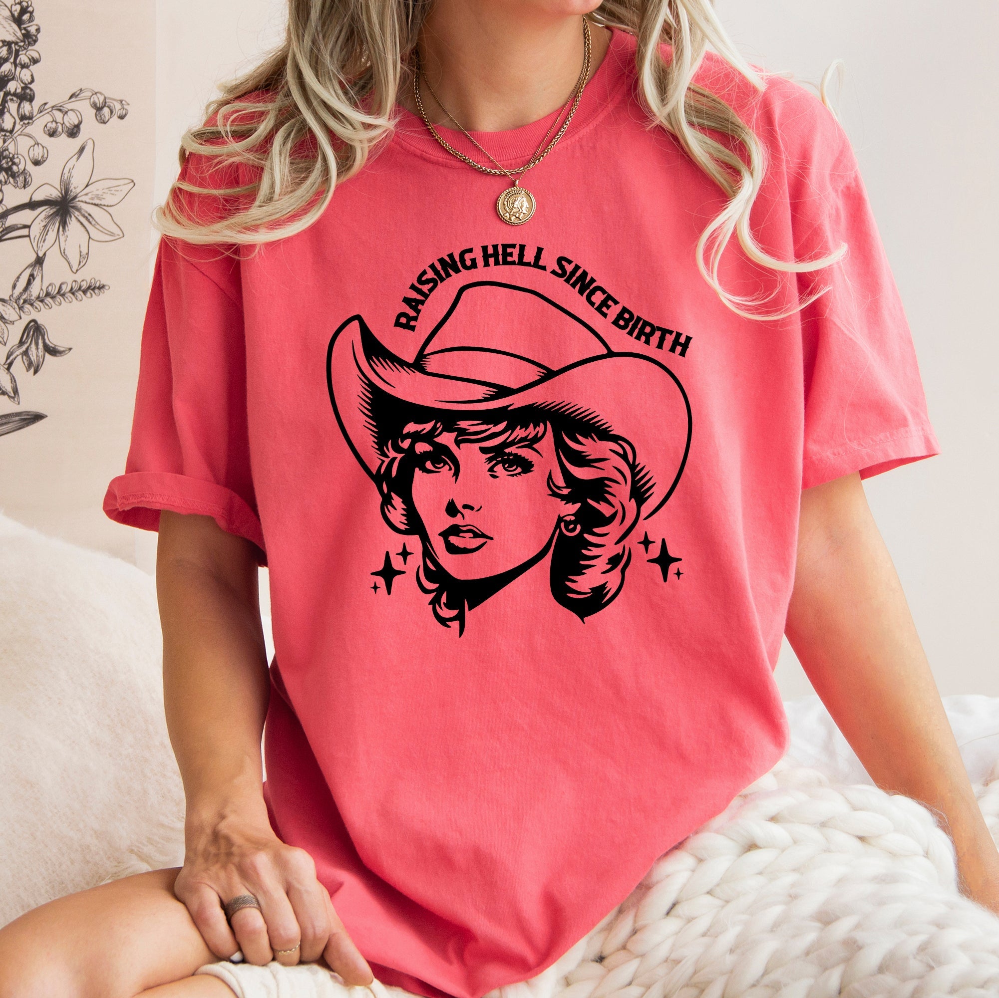 Raising Hell Since Birth Cowgirl Sassy Graphic Vintage Western Rodeo Edition Comfort Colors Tee