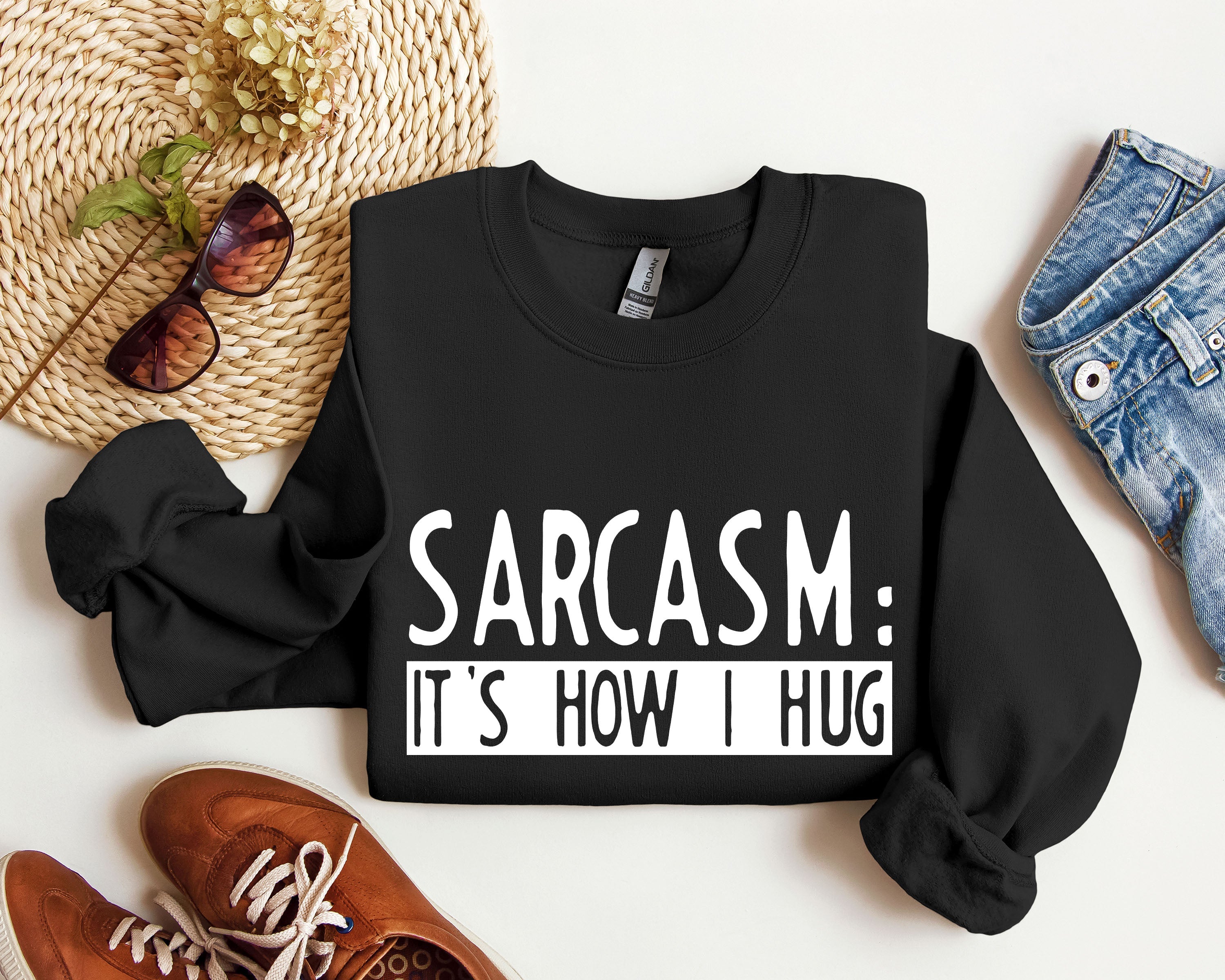 Funny Sarcasm It's How I Hug Sarcastic College Humor For Snarky Students Sweatshirt