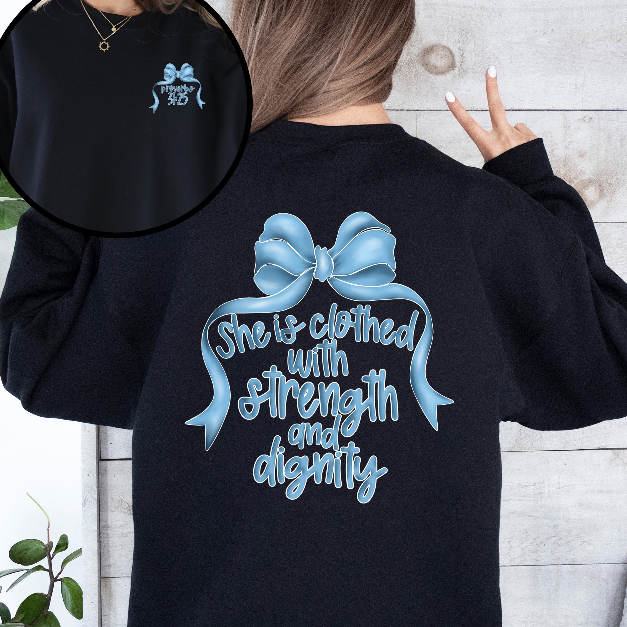 She Is Clothed With Strength And Dignity Front And Back Proverbs Faith Sweatshirt