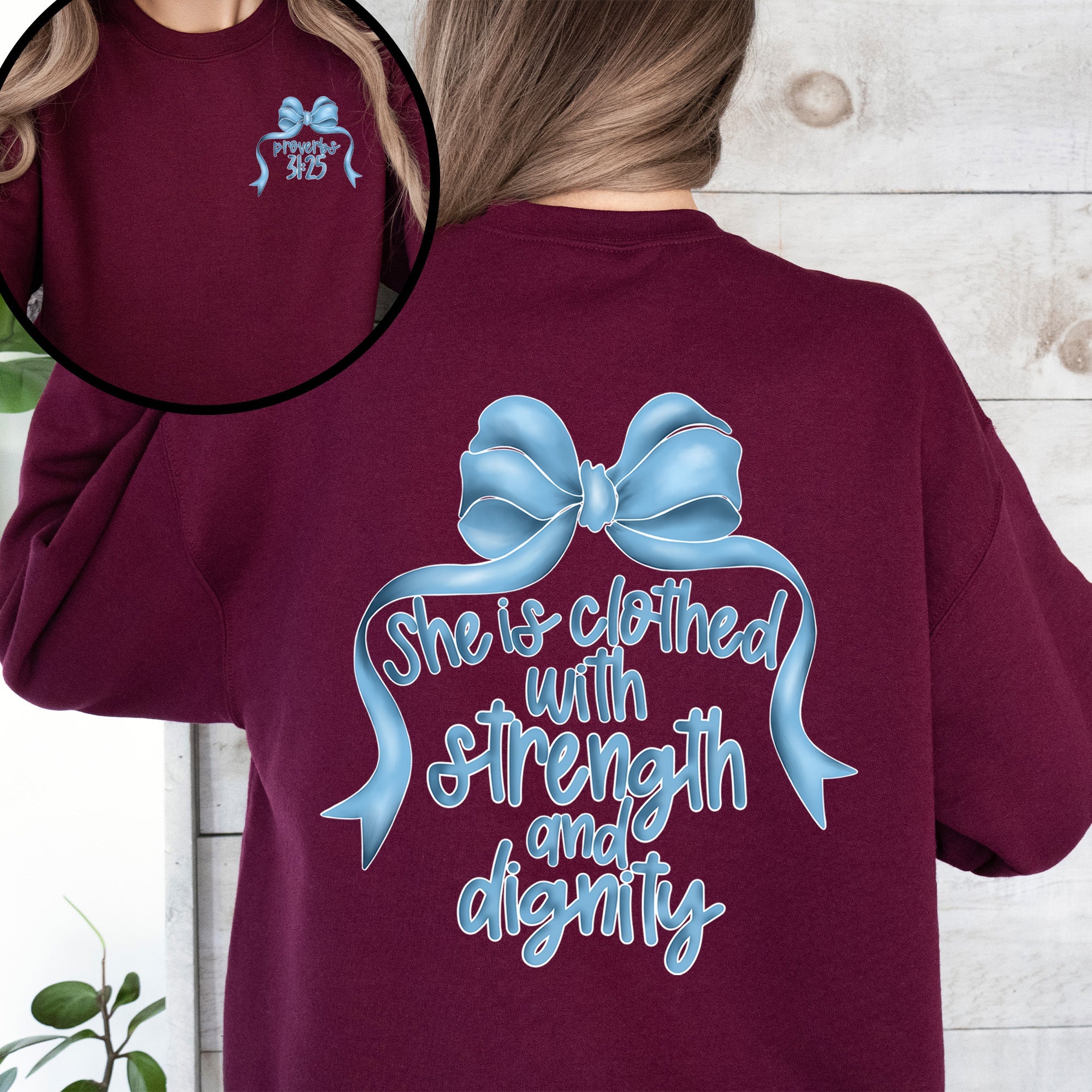 She Is Clothed With Strength And Dignity Front And Back Proverbs Faith Sweatshirt