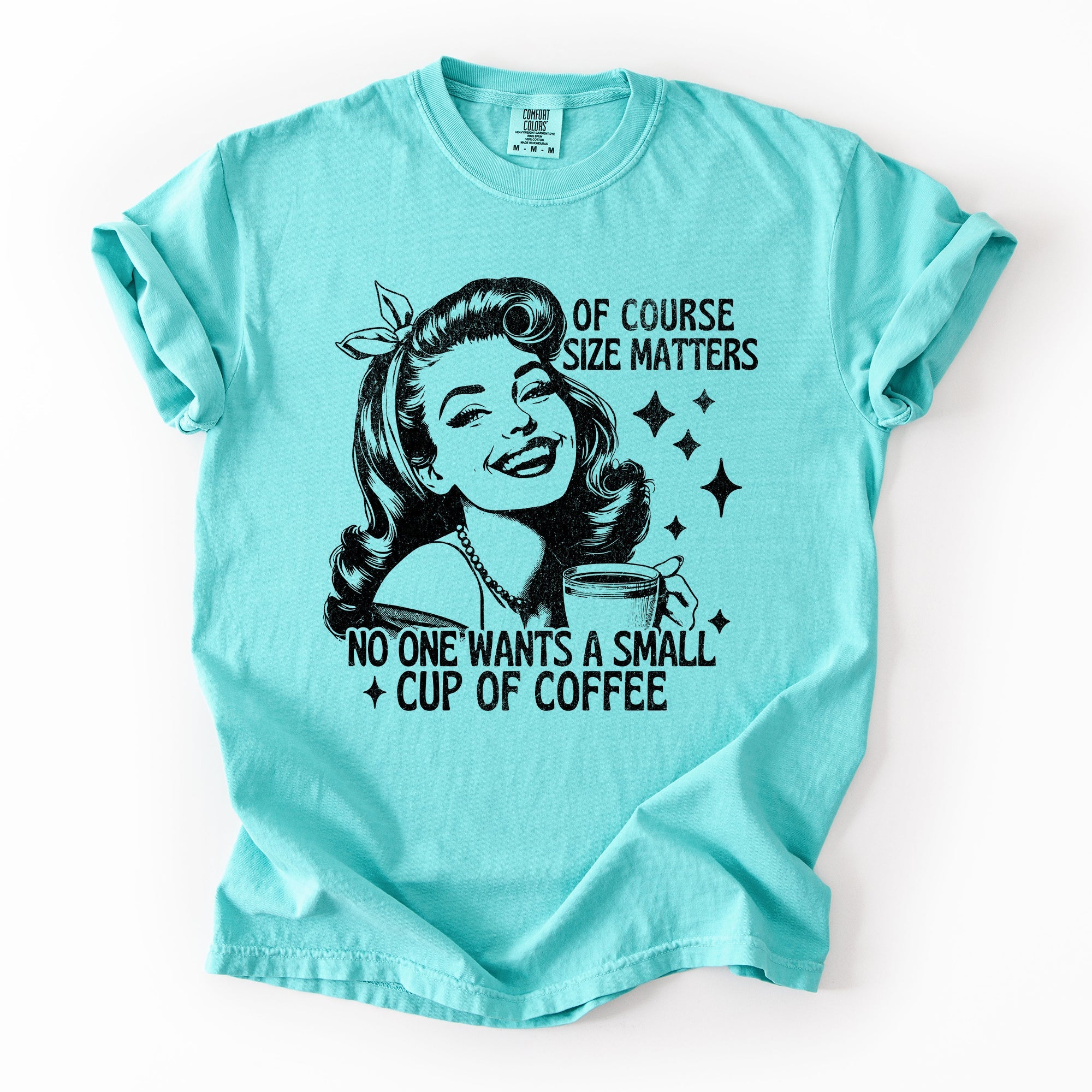 Size Matters Coffee Lover Sarcastic Rude Hilarious Bold Witty Comfort Colors Tee
