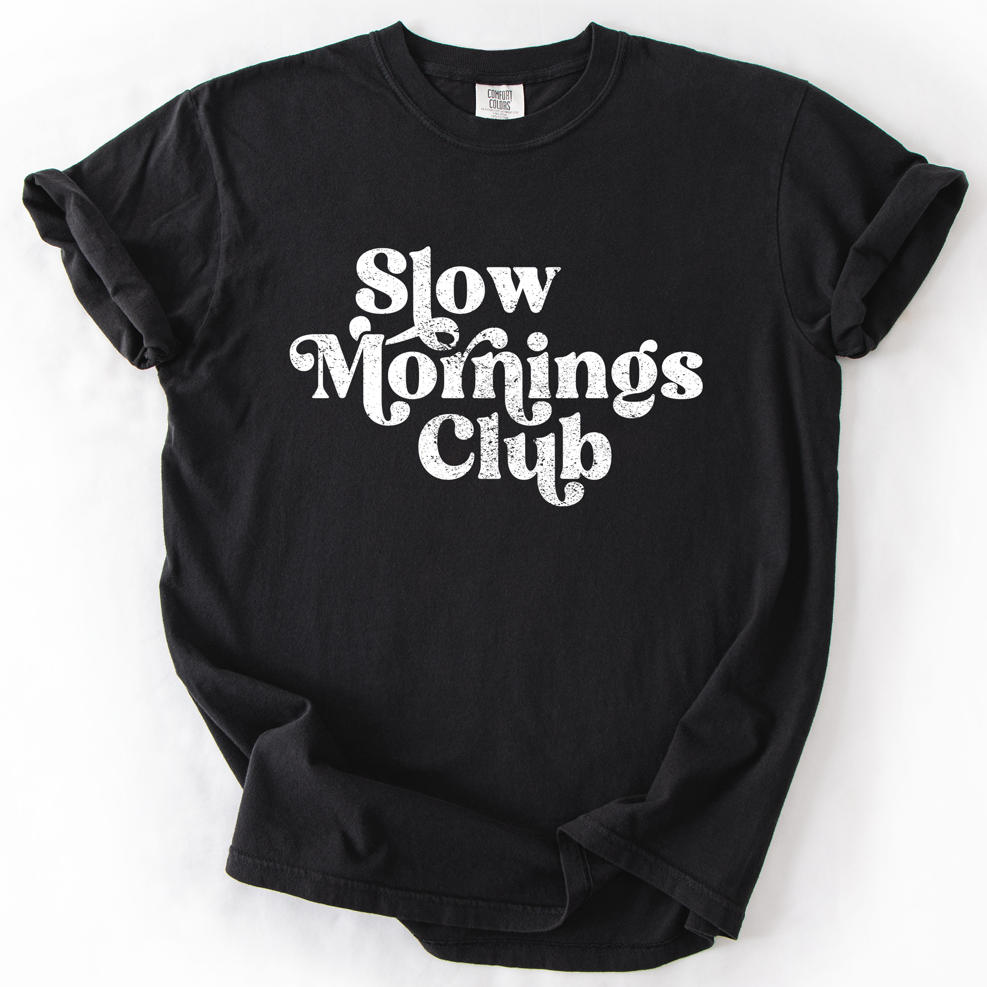Slow Mornings Club Self Care Coffee Mindful Mornings Mental Health Positivity Comfort Colors Tee
