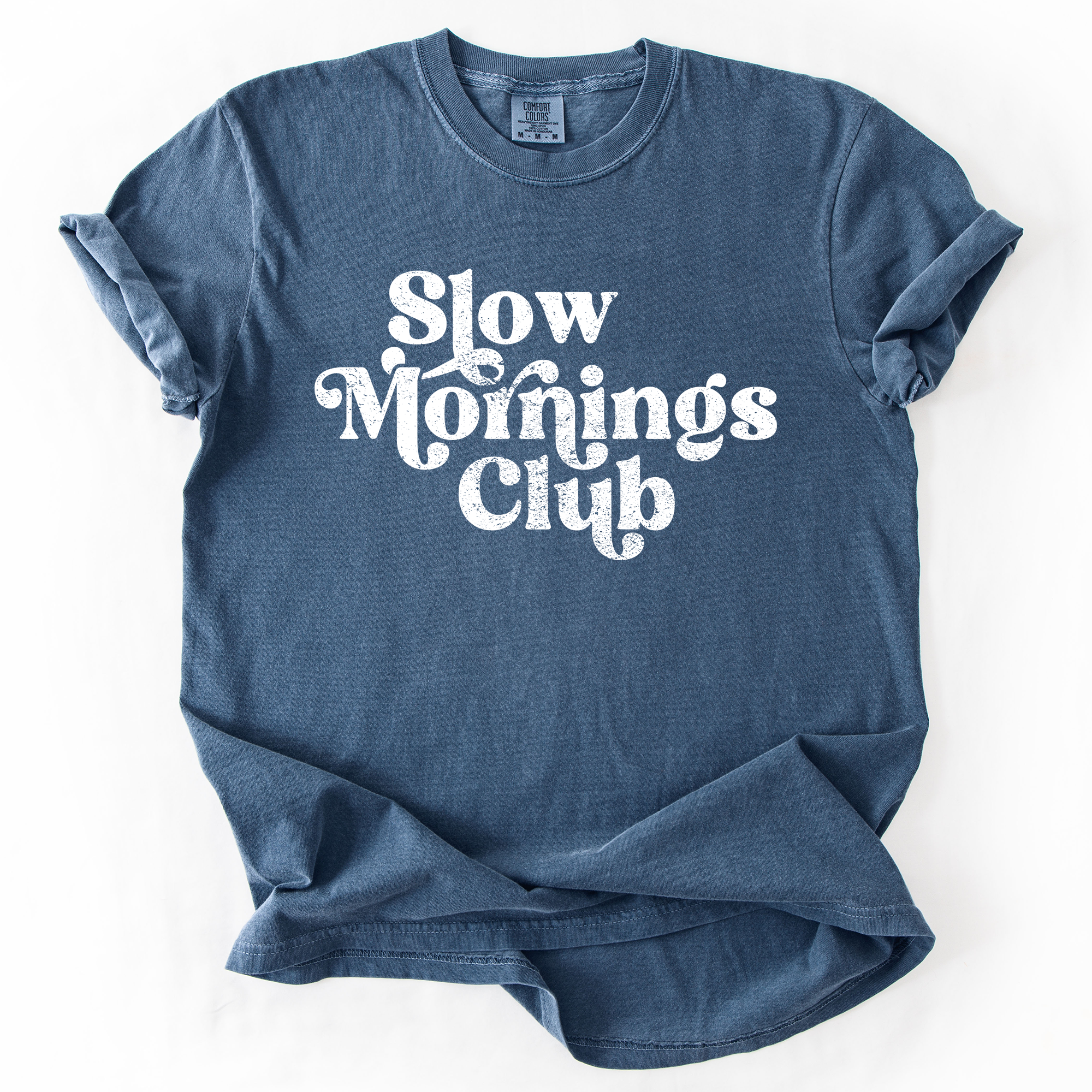 Slow Mornings Club Self Care Coffee Mindful Mornings Mental Health Positivity Comfort Colors Tee