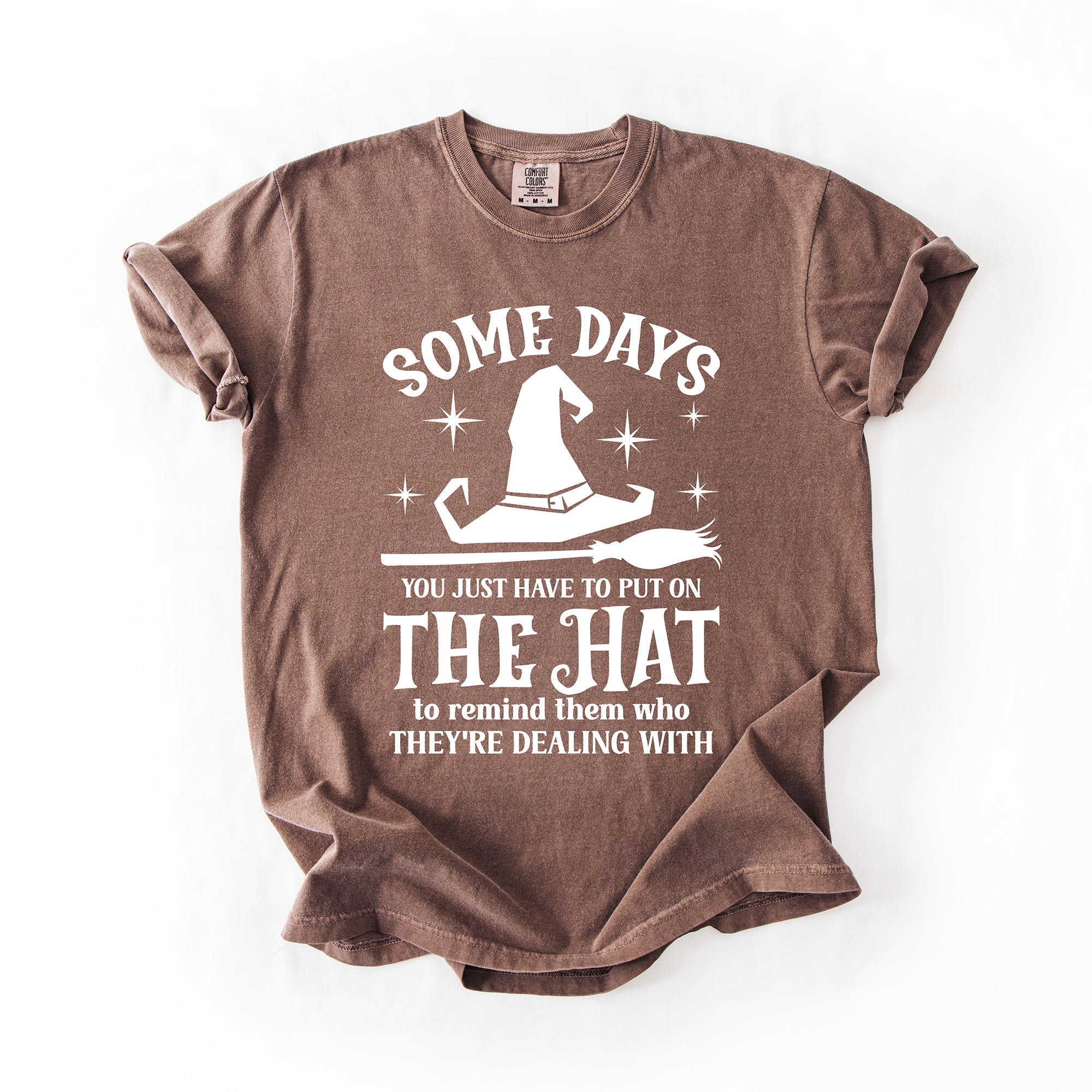 Some Days You Have To Put On The Hat Witch Halloween Sassy Graphic Comfort Colors Tee