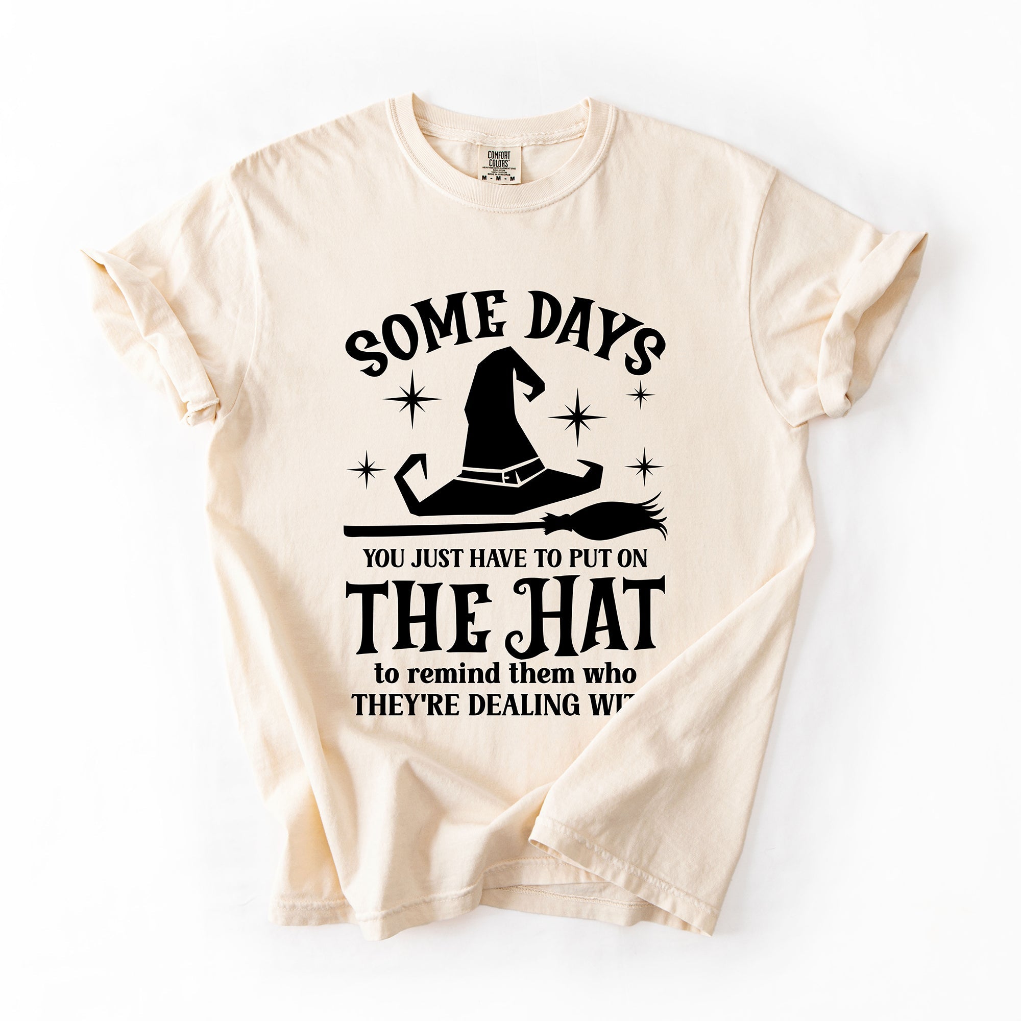 Some Days You Have To Put On The Hat Witch Halloween Sassy Graphic Comfort Colors Tee
