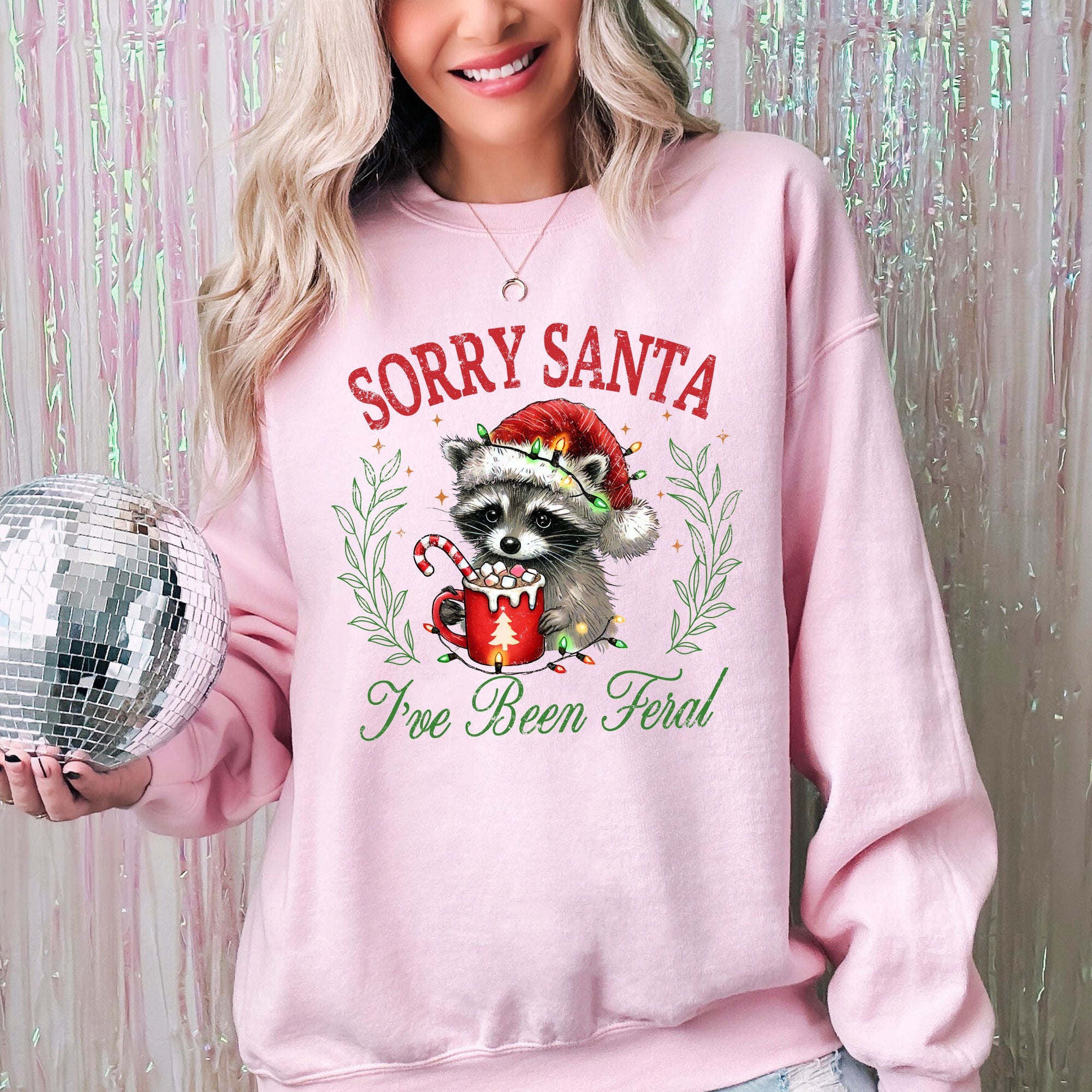 Sorry Santa I've Been Feral Raccoon Holiday Season Hot Chocolate Christmas Sweatshirt