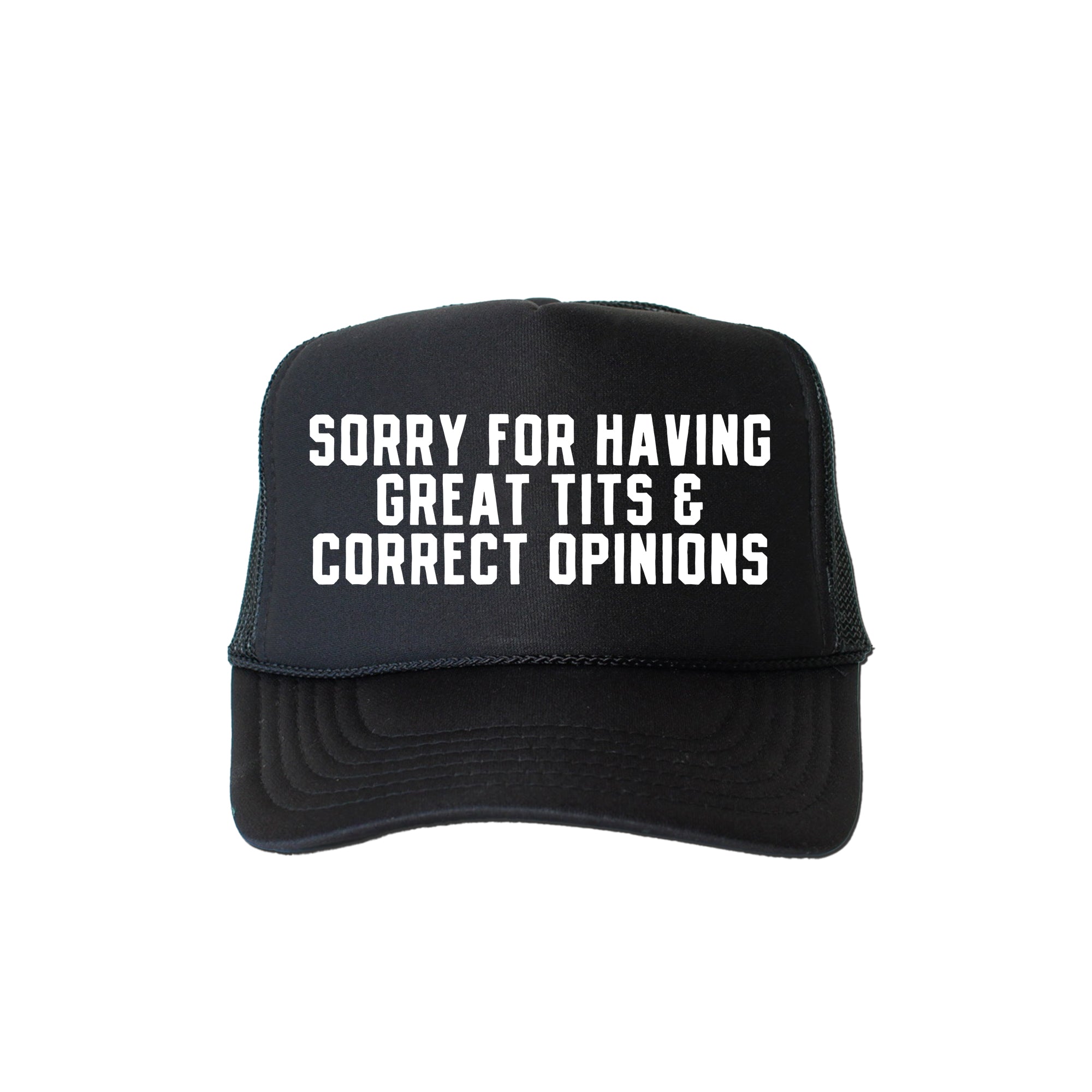 Sorry For Having Great Tits & Correct Opinions Black Vintage Snapback Trucker Hat