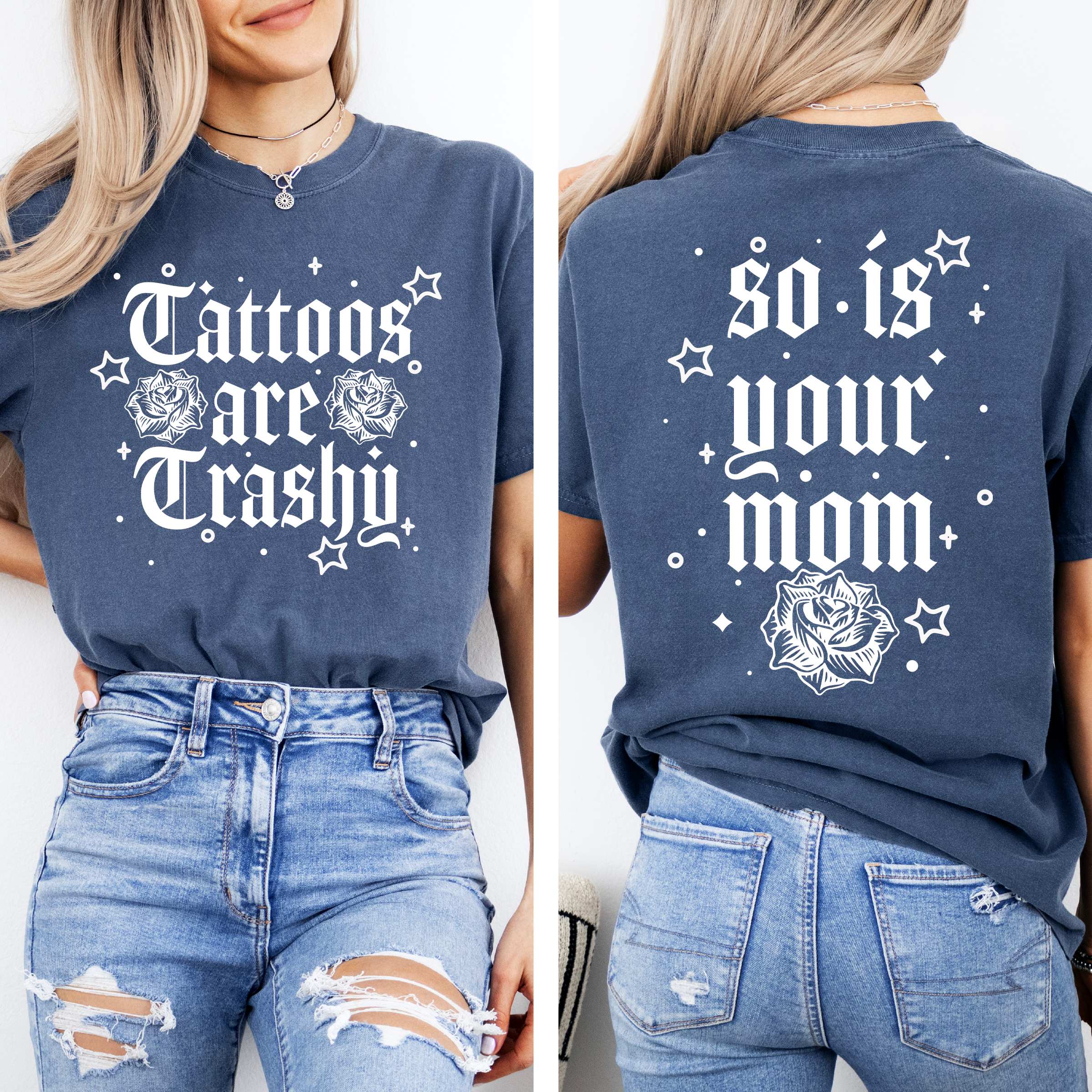 Tattoos Are Trashy, So Is Your Mom Snarky Graphic Quote Edition Comfort Colors Tee