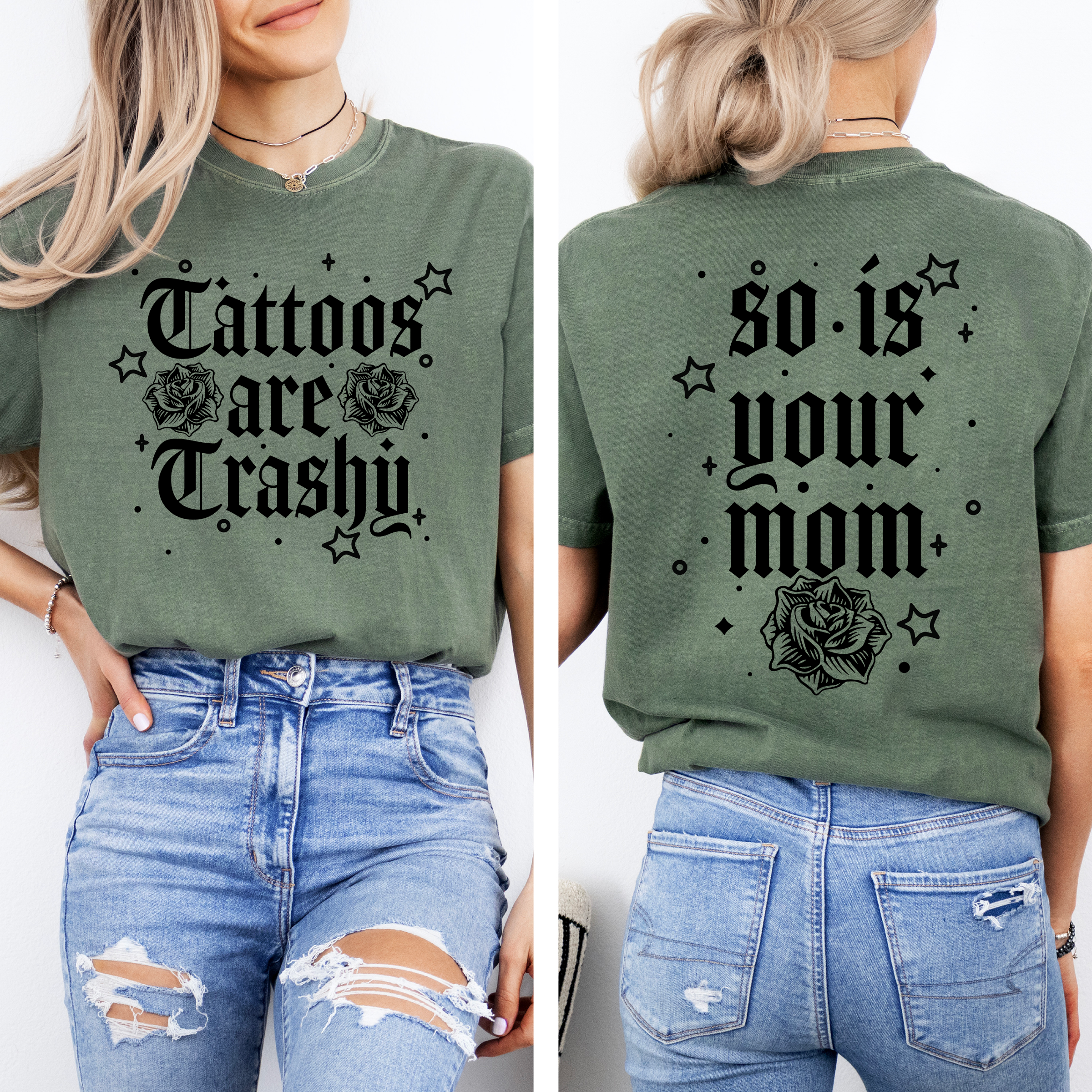 Tattoos Are Trashy, So Is Your Mom Snarky Graphic Quote Edition Comfort Colors Tee