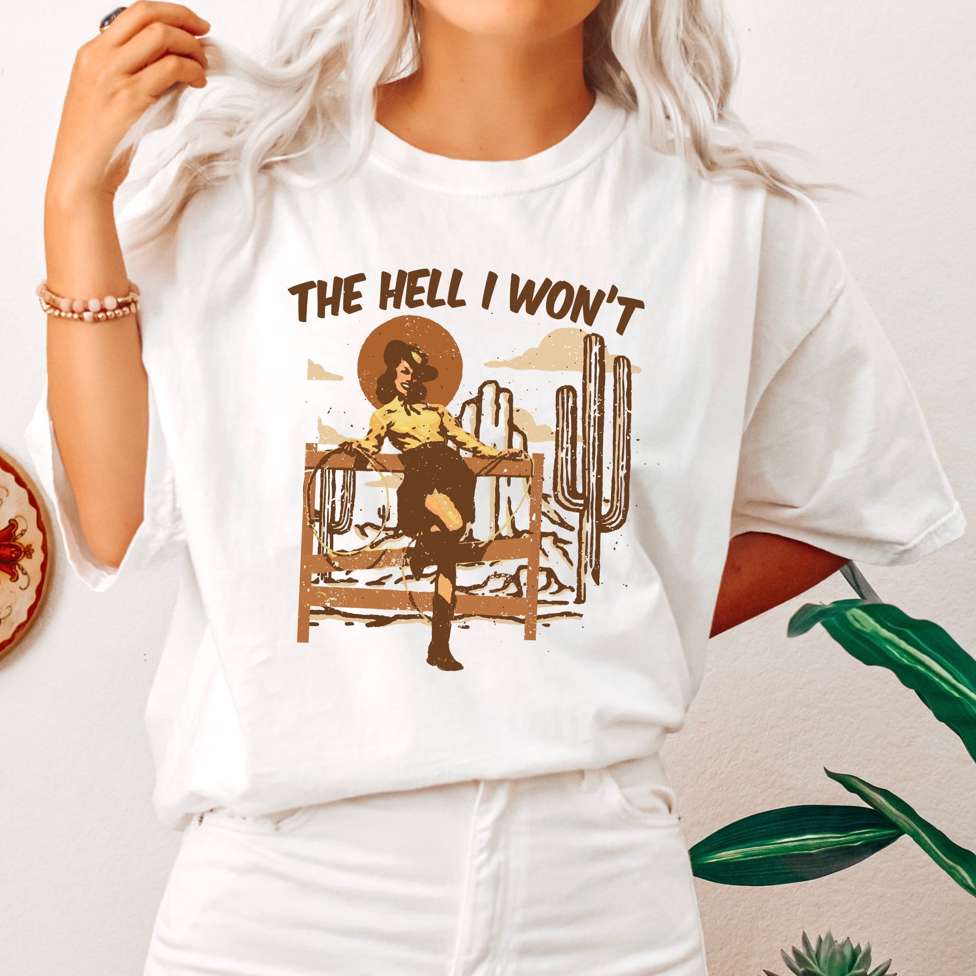 The Hell I Won't Sassy Cowgirl Desert Cowboy Western Quote Graphic Comfort Colors Tee