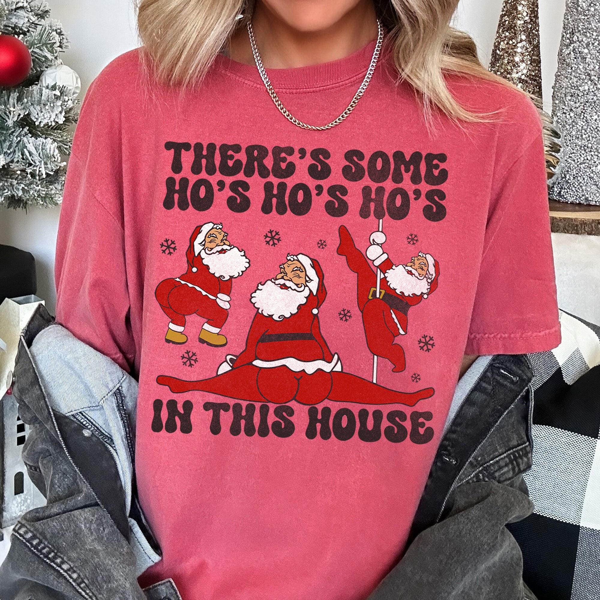 There's Some Ho's In This House Santa Dancing Twerk Retro Naughty Comfort Colors Tee