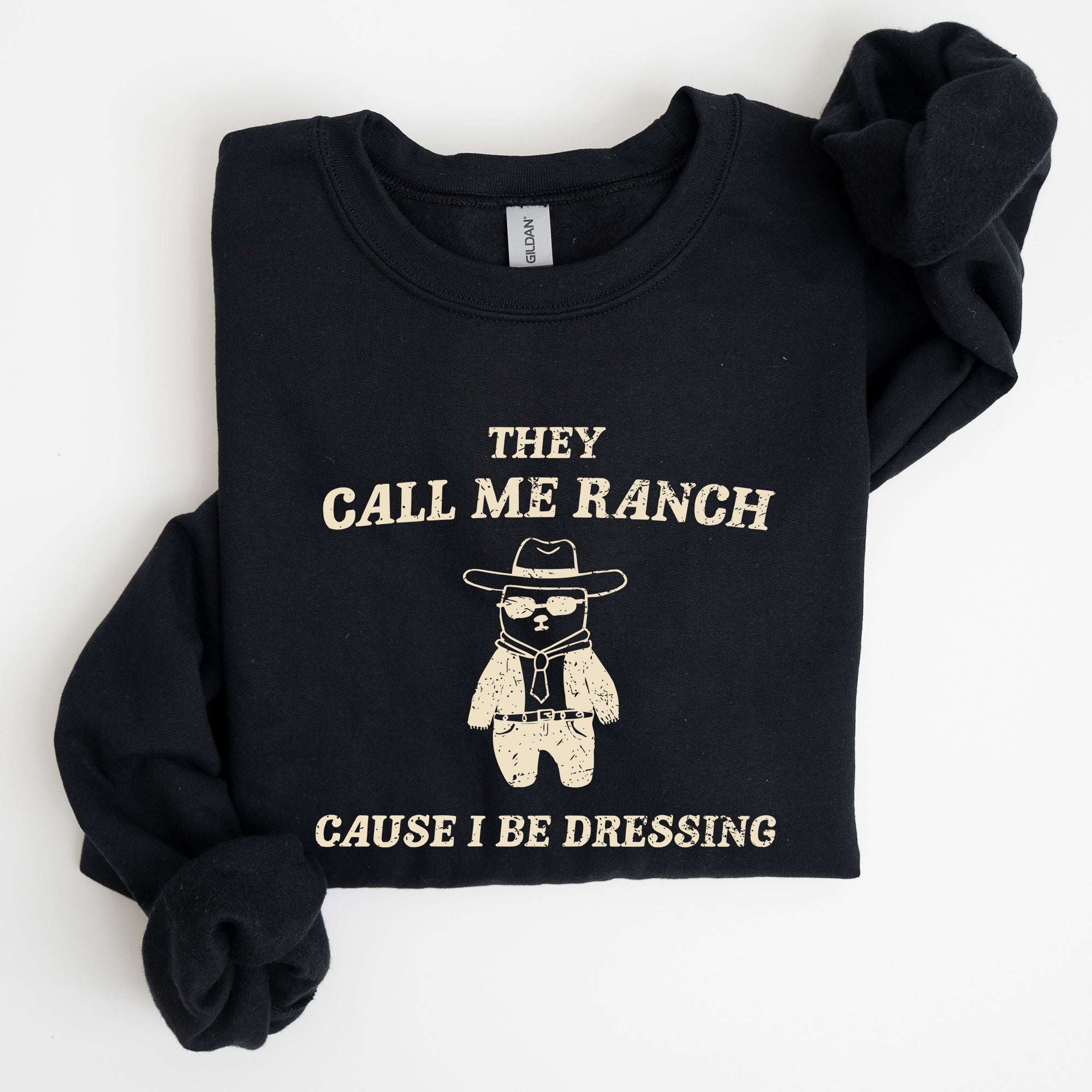 They Call Me Ranch Bear Meme Graphic Art Quote For Meme Lovers And Humor Fans Sweatshirt