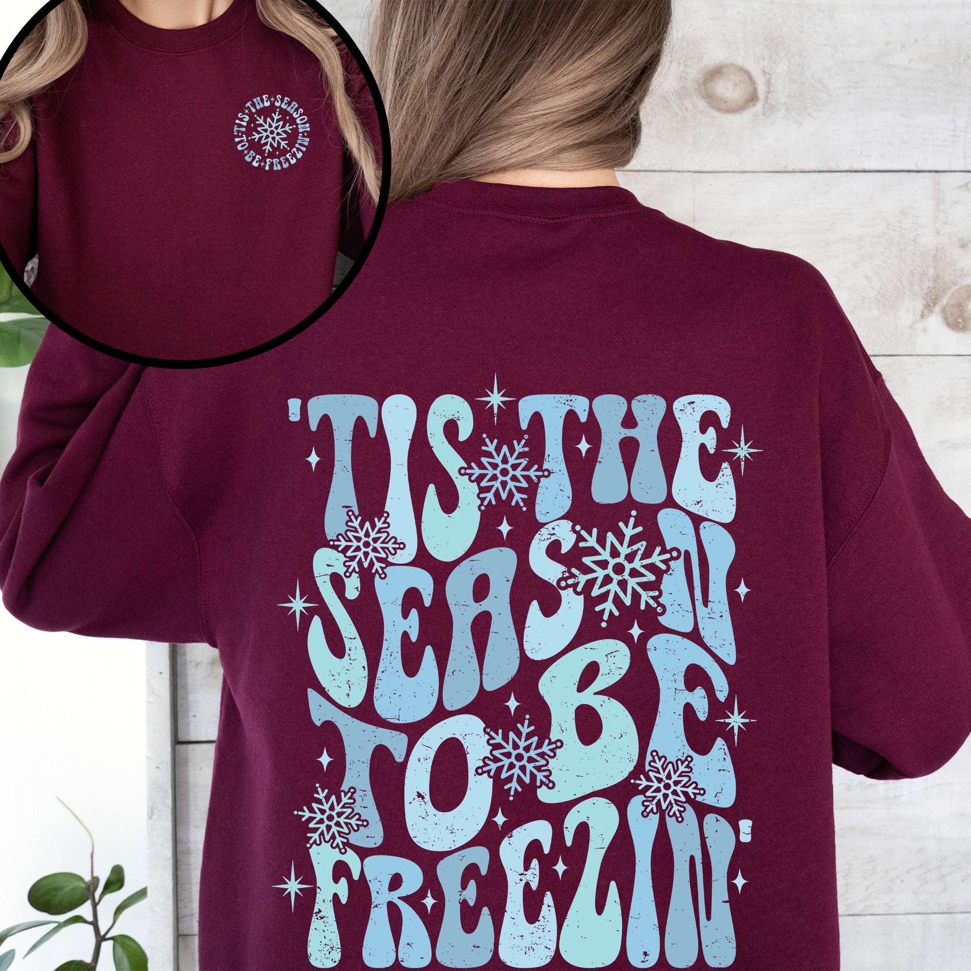 Tis The Season To Be Freezin, Cold Winter Snow Festive Cozy Warm Classic Graphic Sweatshirt