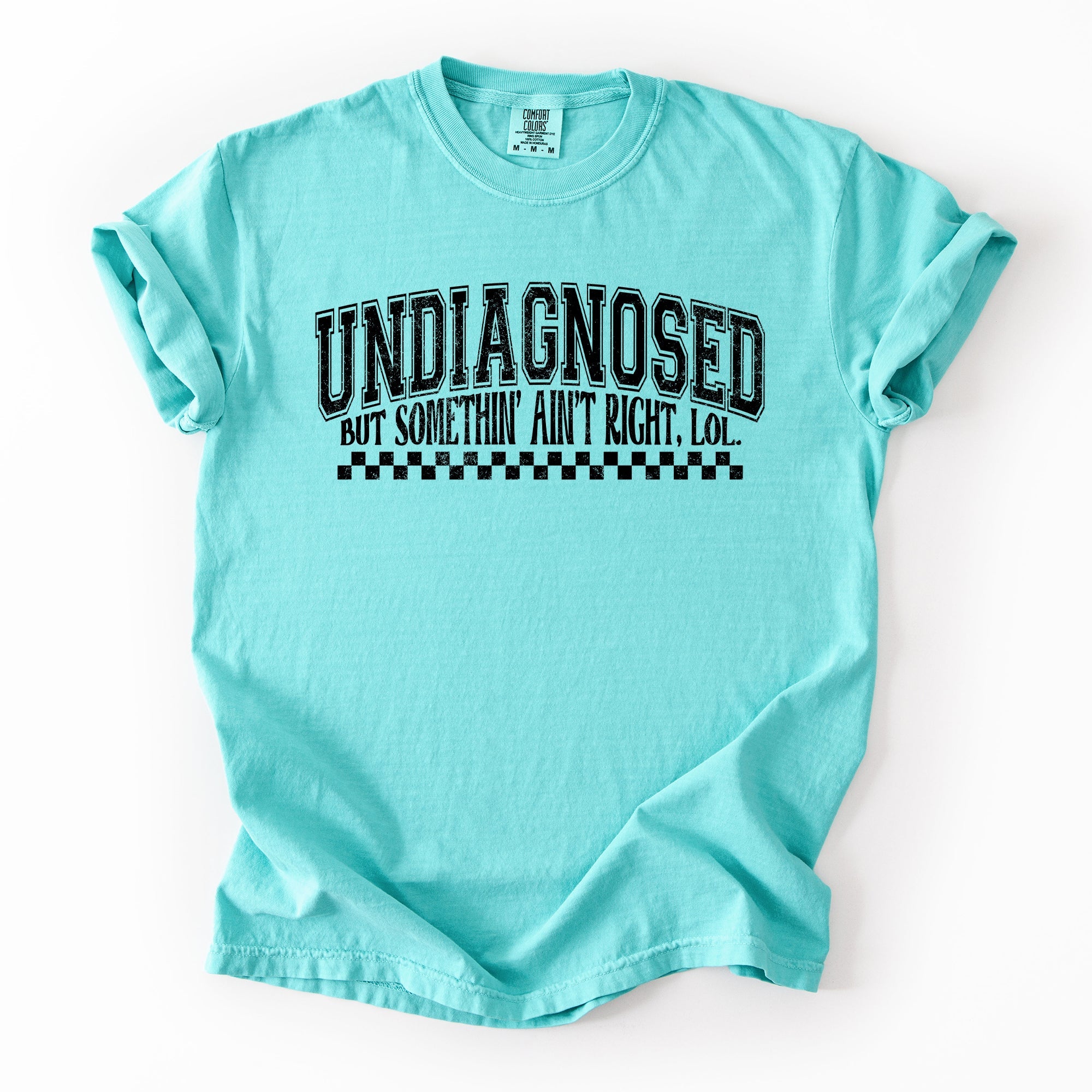 Undiagnosed, But Something Ain't Right Funny Tism Mental Health Sassy Comfort Colors Tee