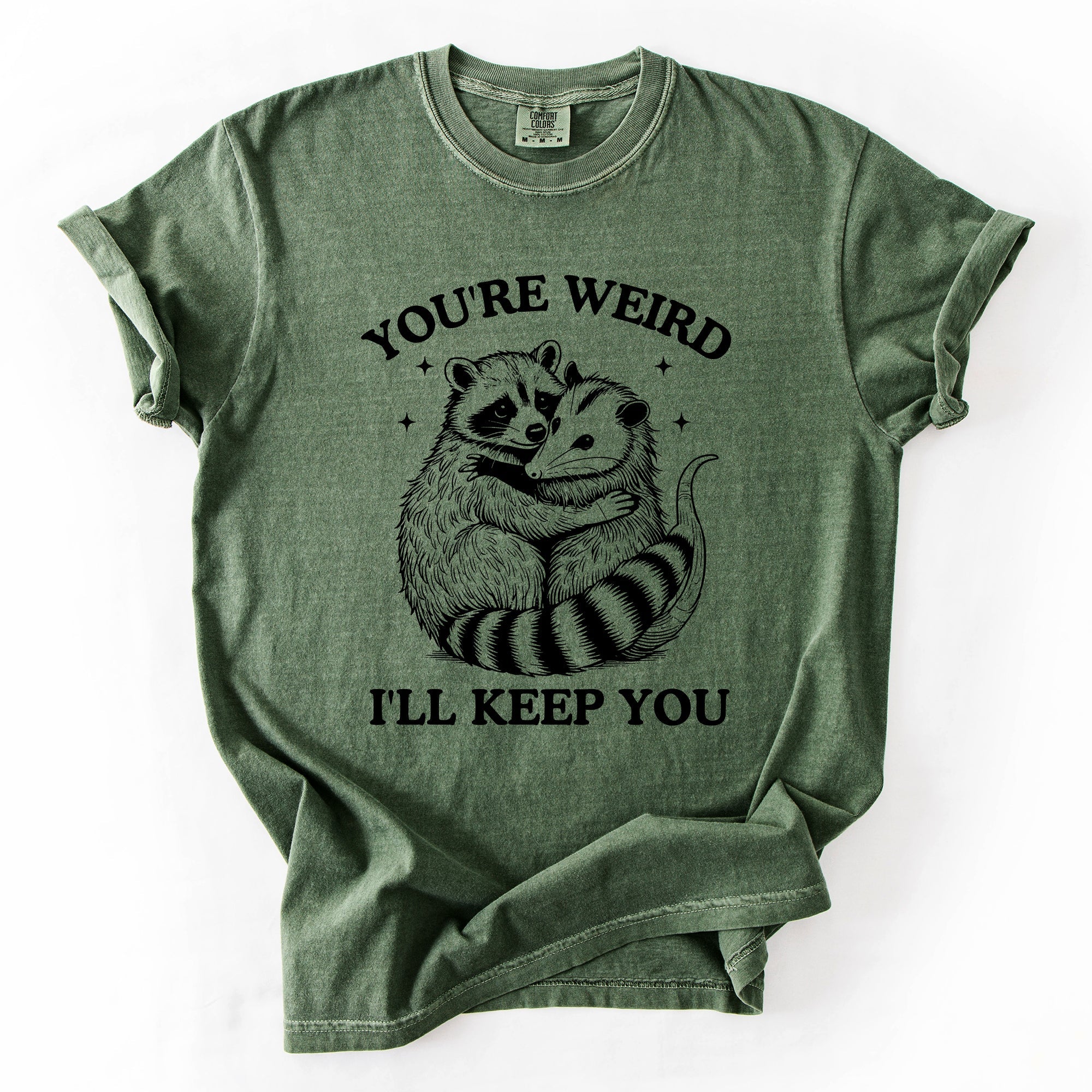 You're Weird, I'll Keep You Raccoon Possum Opossum Hand-Drawn Illustration Comfort Colors Tee