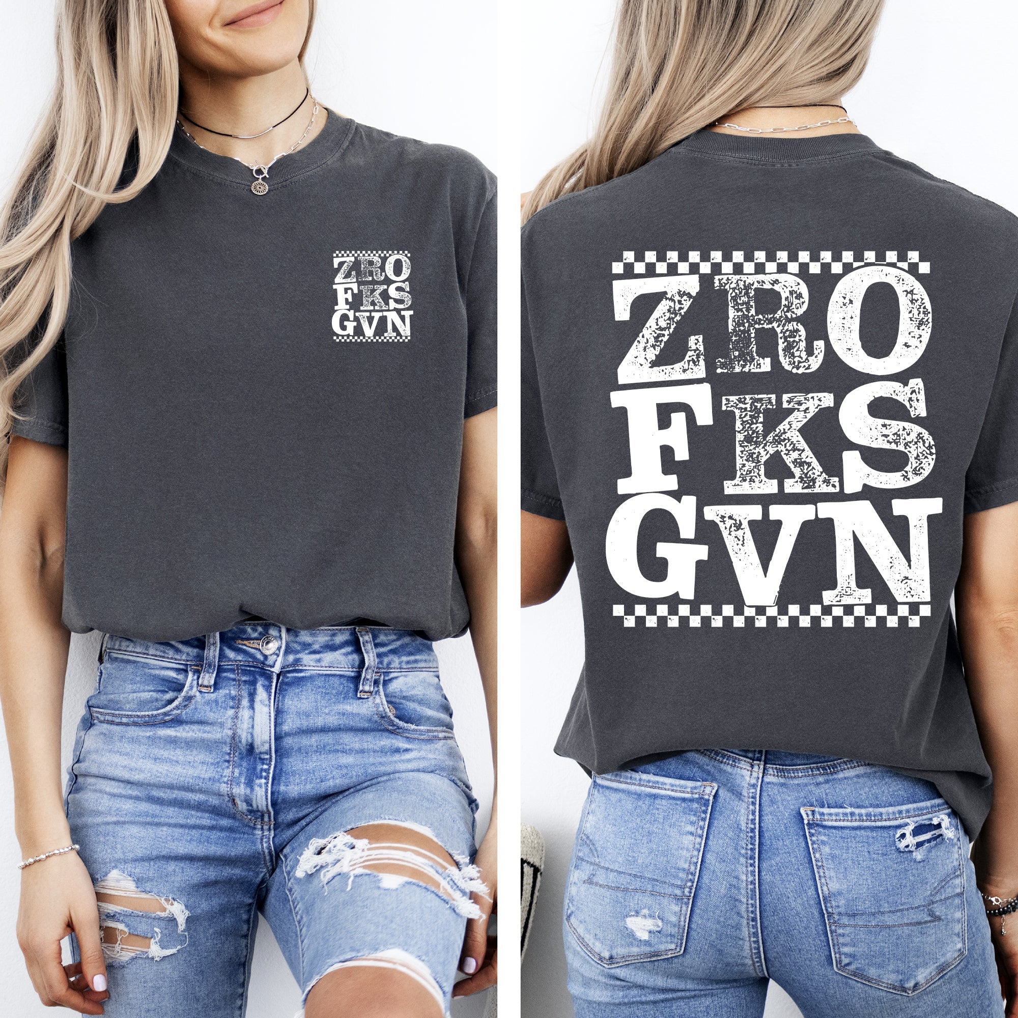 Zero Fs Given Front And Back Sassy Sarcastic Vulgar Humor Quote Comfort Colors Tee