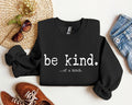 Be Kind Be Kind College Campus Sarcasm Be Kind Statement For The Daily Campus Wardrobe Sweatshirt