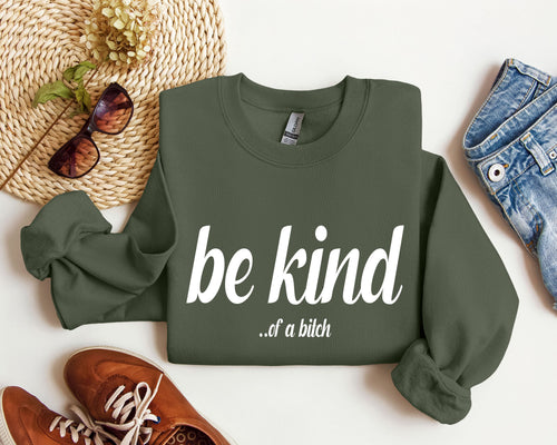 Be Kind Funny Sarcastic College Campus Edition Premium Fleece Graphic Sweatshirt