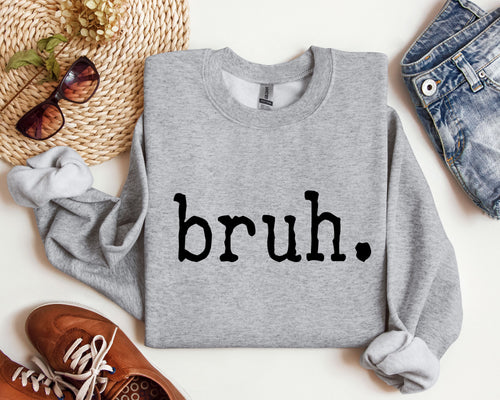 Bruh Funny Sarcastic College Life Saying About Late Night Study Sessions And Finals Sweatshirt