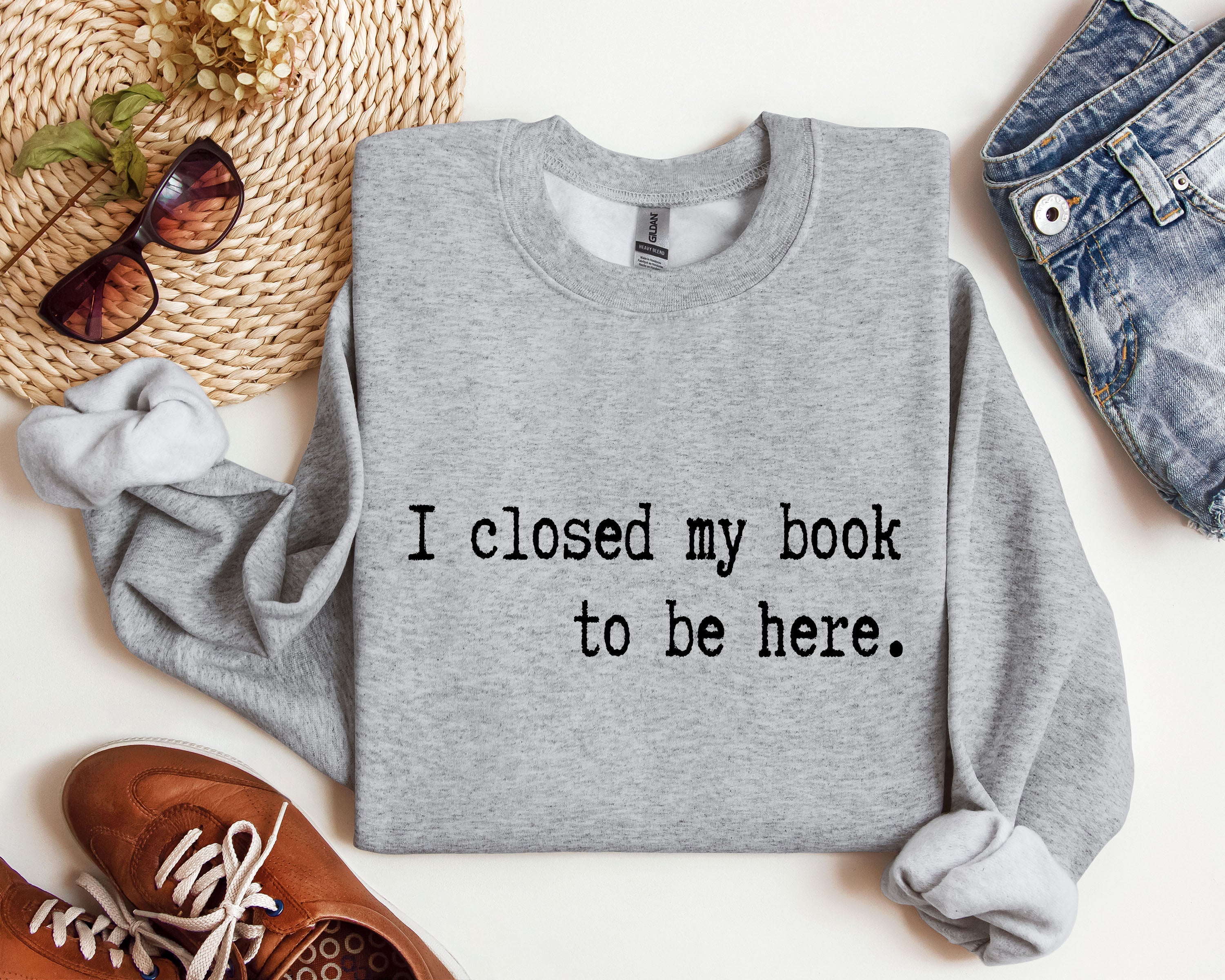 I Closed My Book Reading Humor For Book Lovers And Avid Readers Everywhere Graphic Sweatshirt