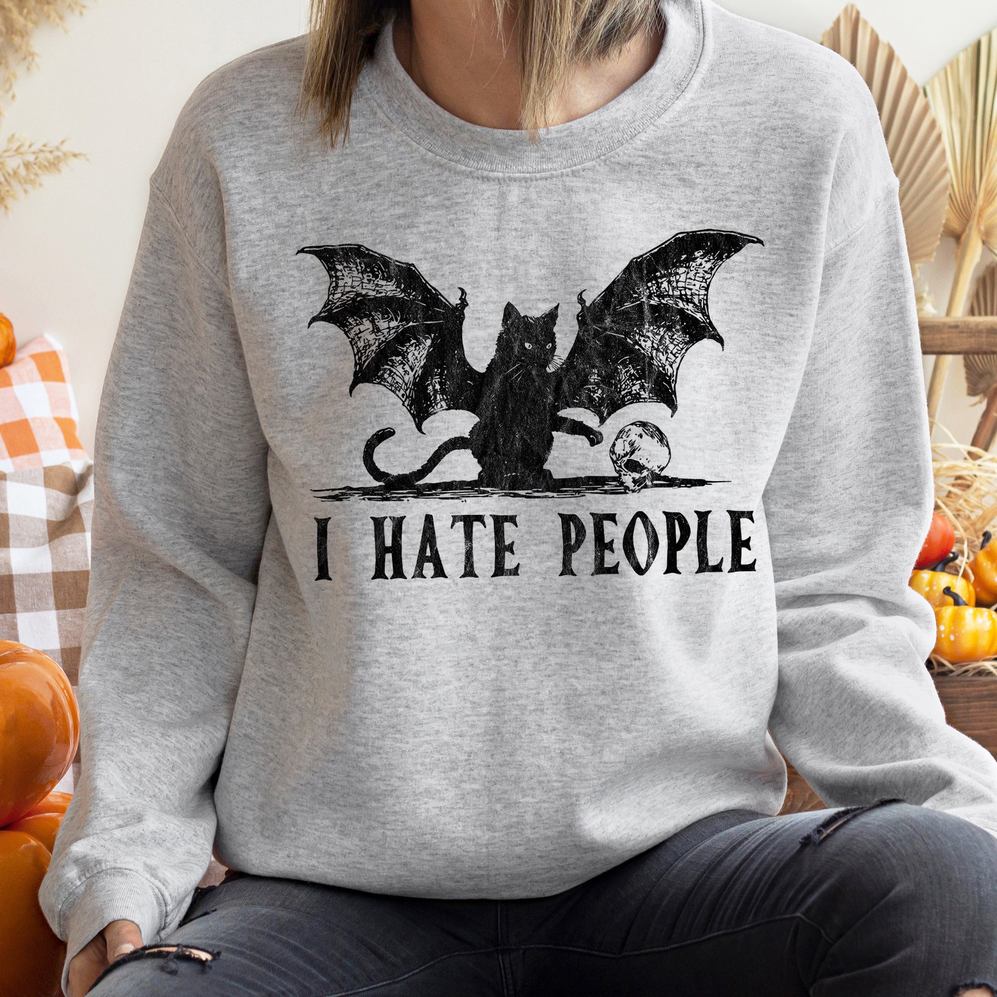 I Hate People Halloween Edition Distressed Saying For The Night Owls And Reclusive Spirits Sweatshirt