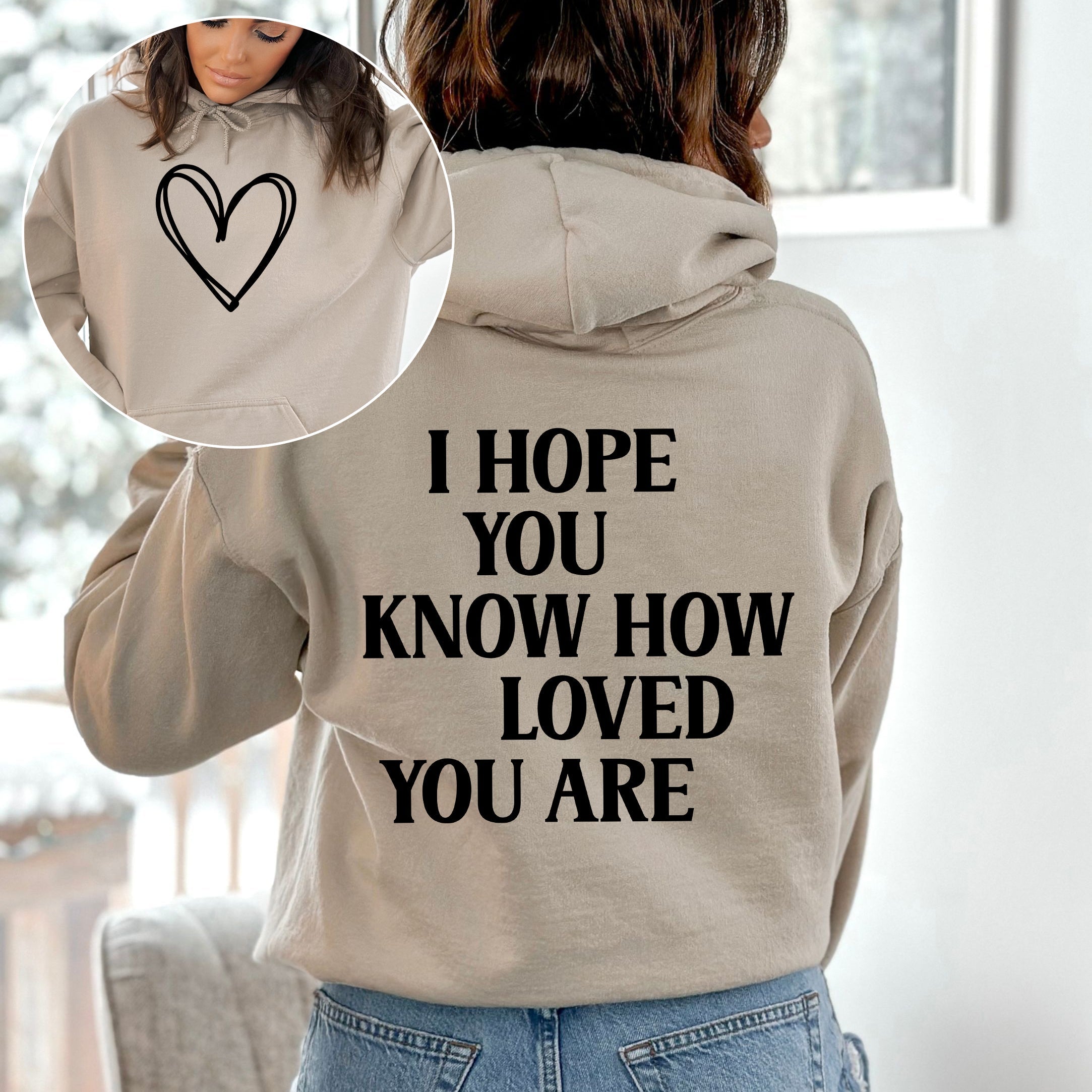 I Hope You Know How Loved You Are Positivity Kindness Mental Health Awareness Hoodie