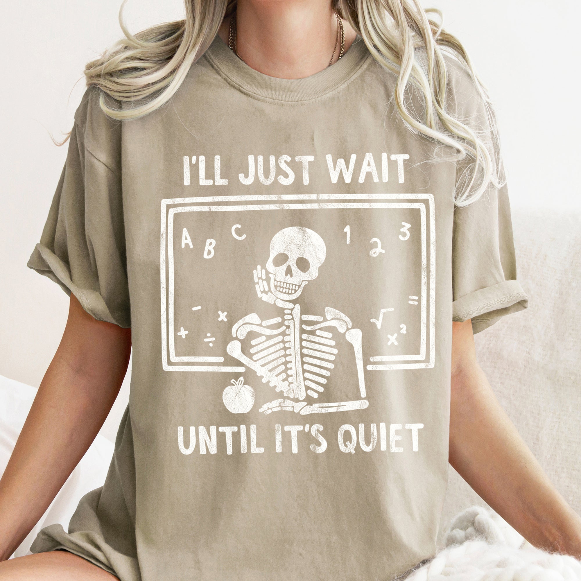 I'll Just Wait Until It's Quiet Teacher Retro Halloween Vintage Comfort Colors Tee