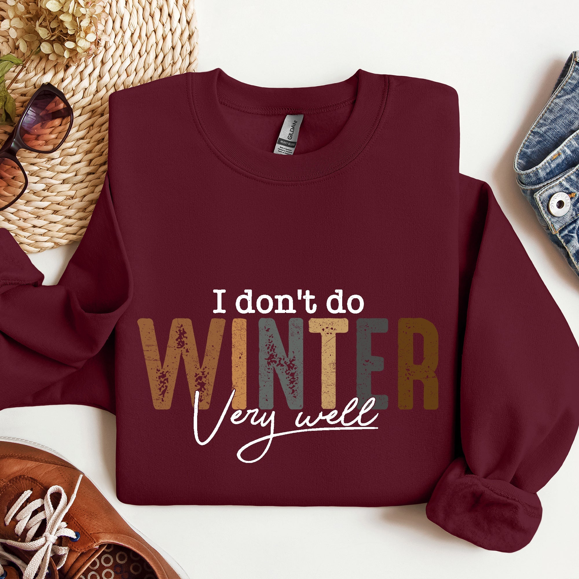 I Don't Do Winter Very Well, Freezing Cold Sweatshirt