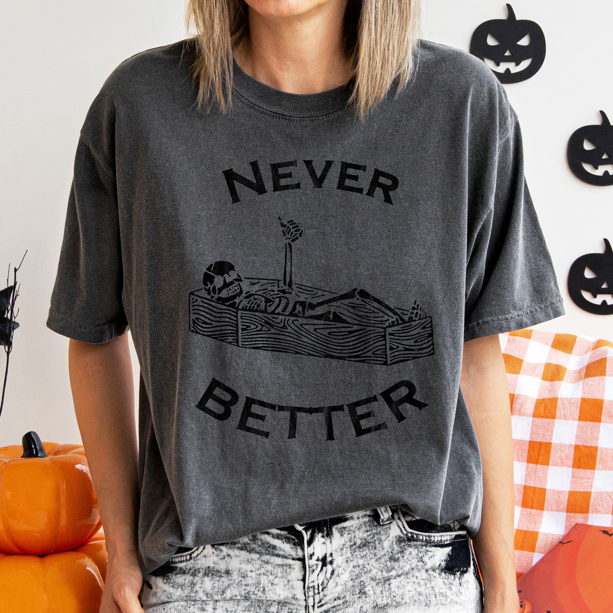 Never Better Skeleton In Coffin Retro Halloween Vintage Inspired Comfort Colors Tee