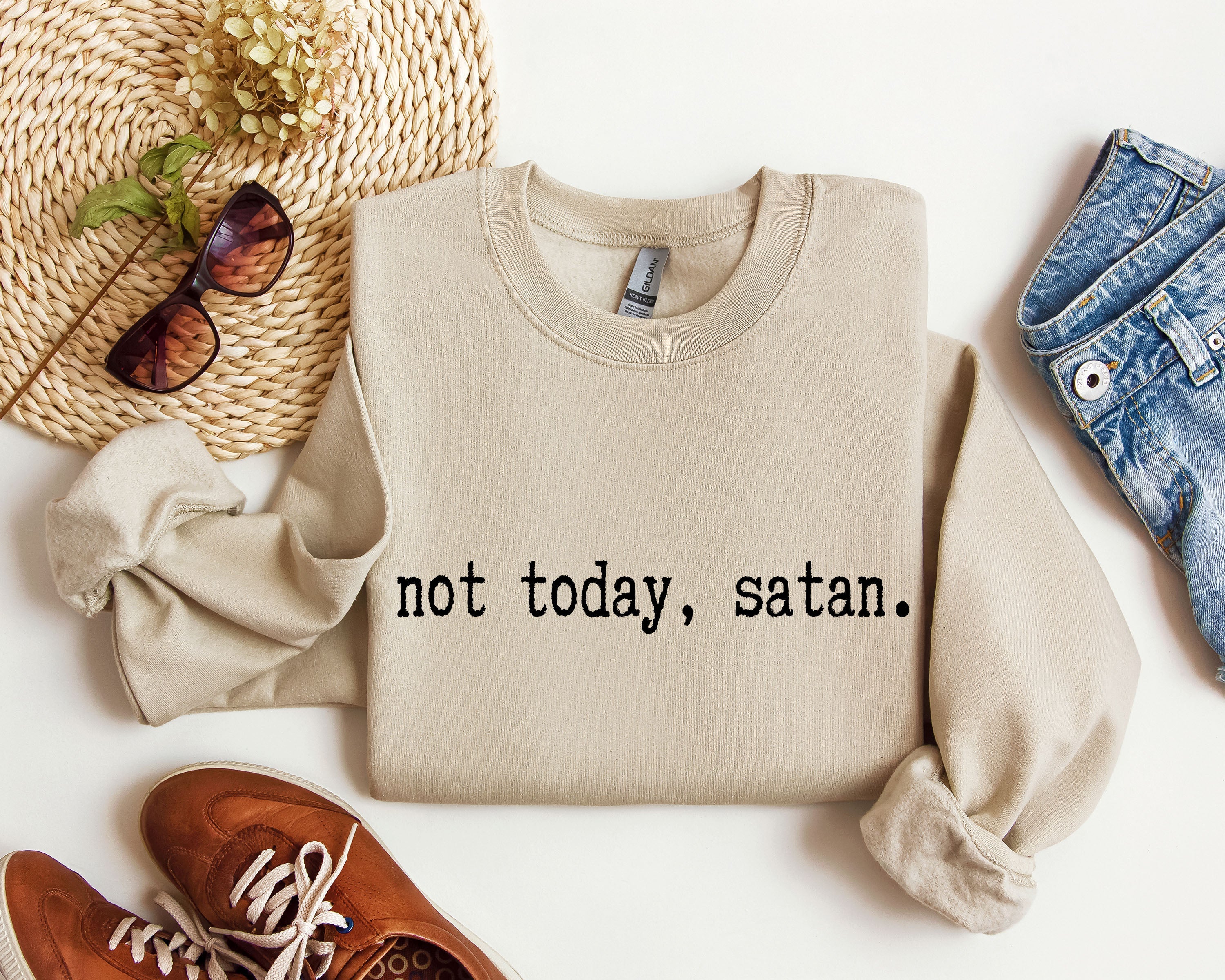 Not Today Satan Sarcastic College Edition Limited Edition Not Today Satan Graphic Sweatshirt