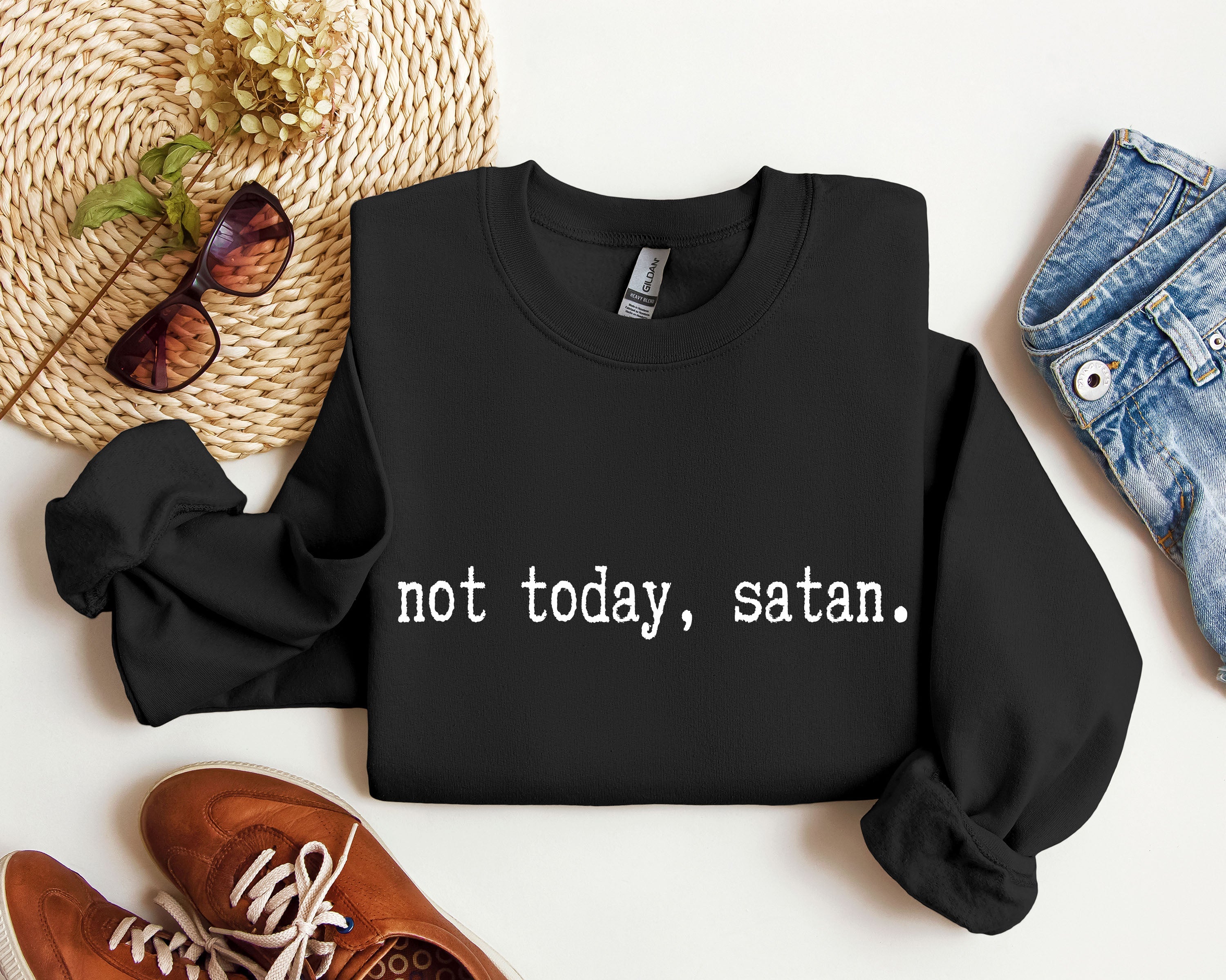 Not Today Satan Sarcastic College Edition Limited Edition Not Today Satan Graphic Sweatshirt