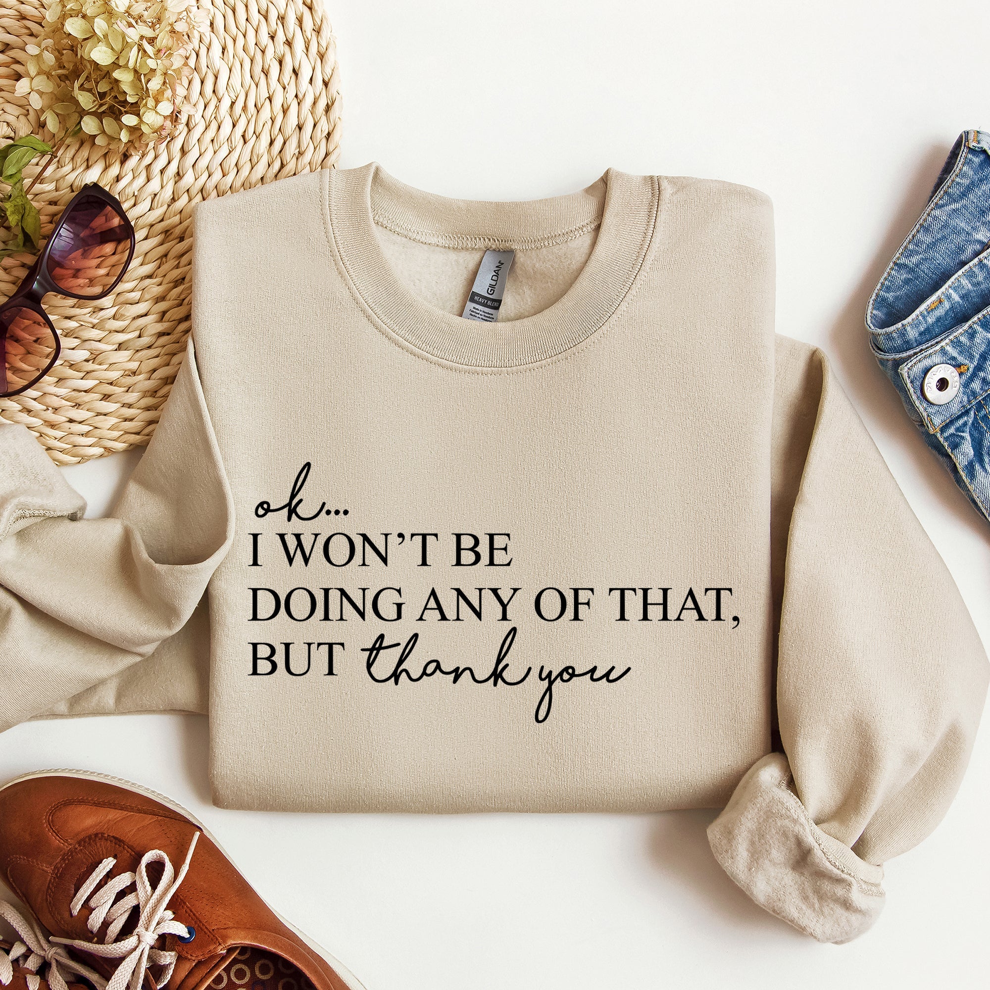 Ok I Won't Be Doing Any Of That But Thank You, Schitts, Alexis, David, Show Sweatshirt