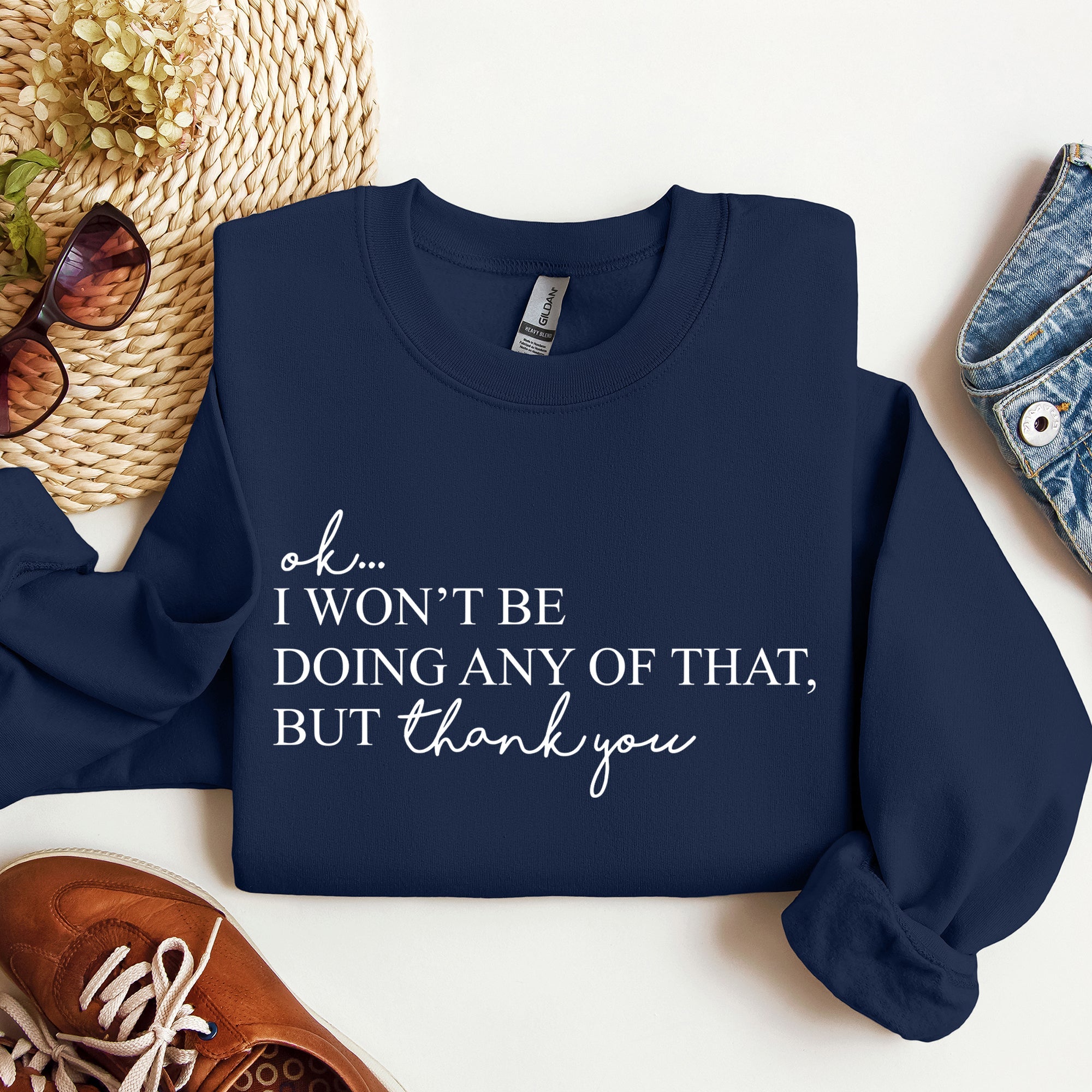 Ok I Won't Be Doing Any Of That But Thank You, Schitts, Alexis, David, Show Sweatshirt