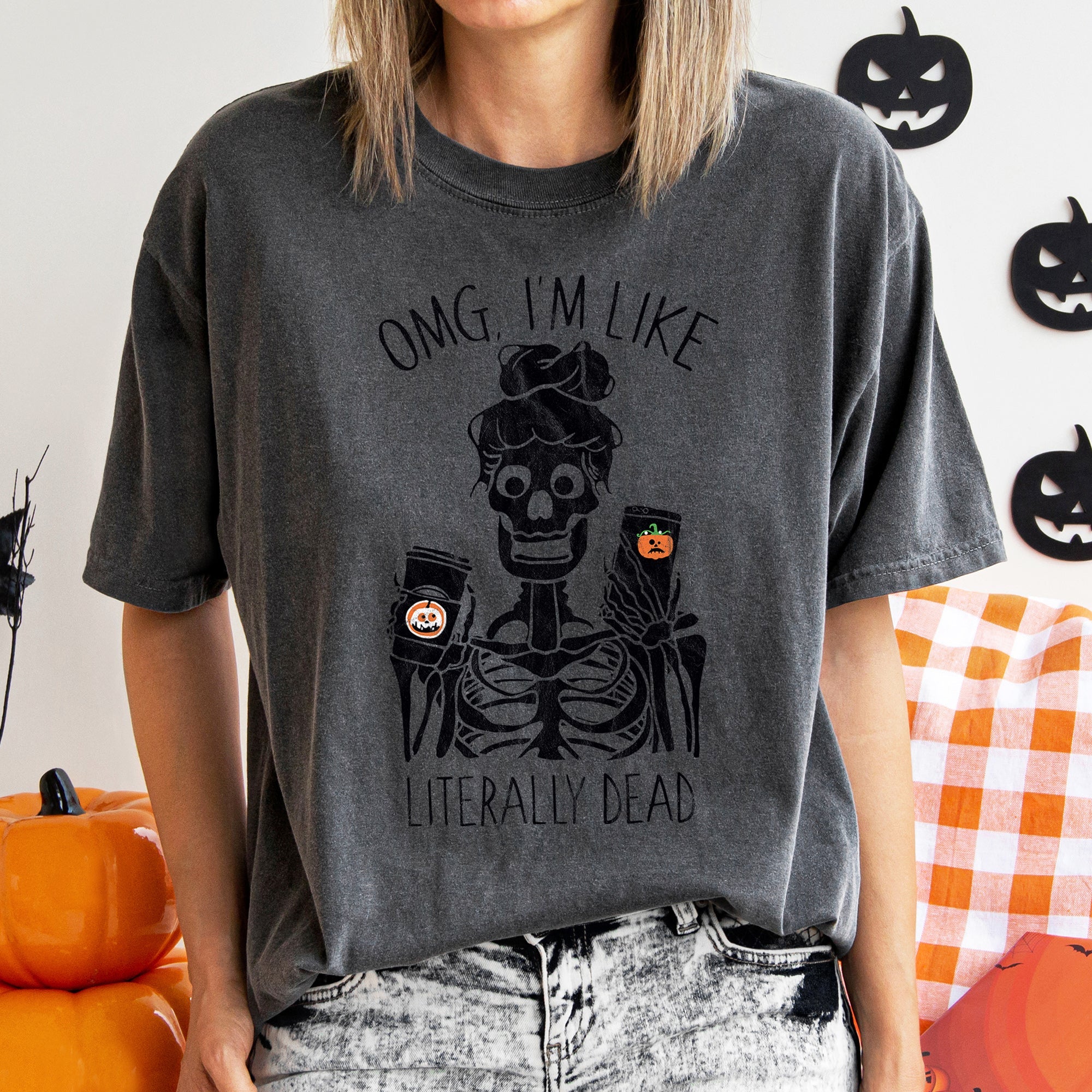 Omg I'm Like Literally Dead Retro Halloween Vintage Style Limited Edition Comfort Colors Tee