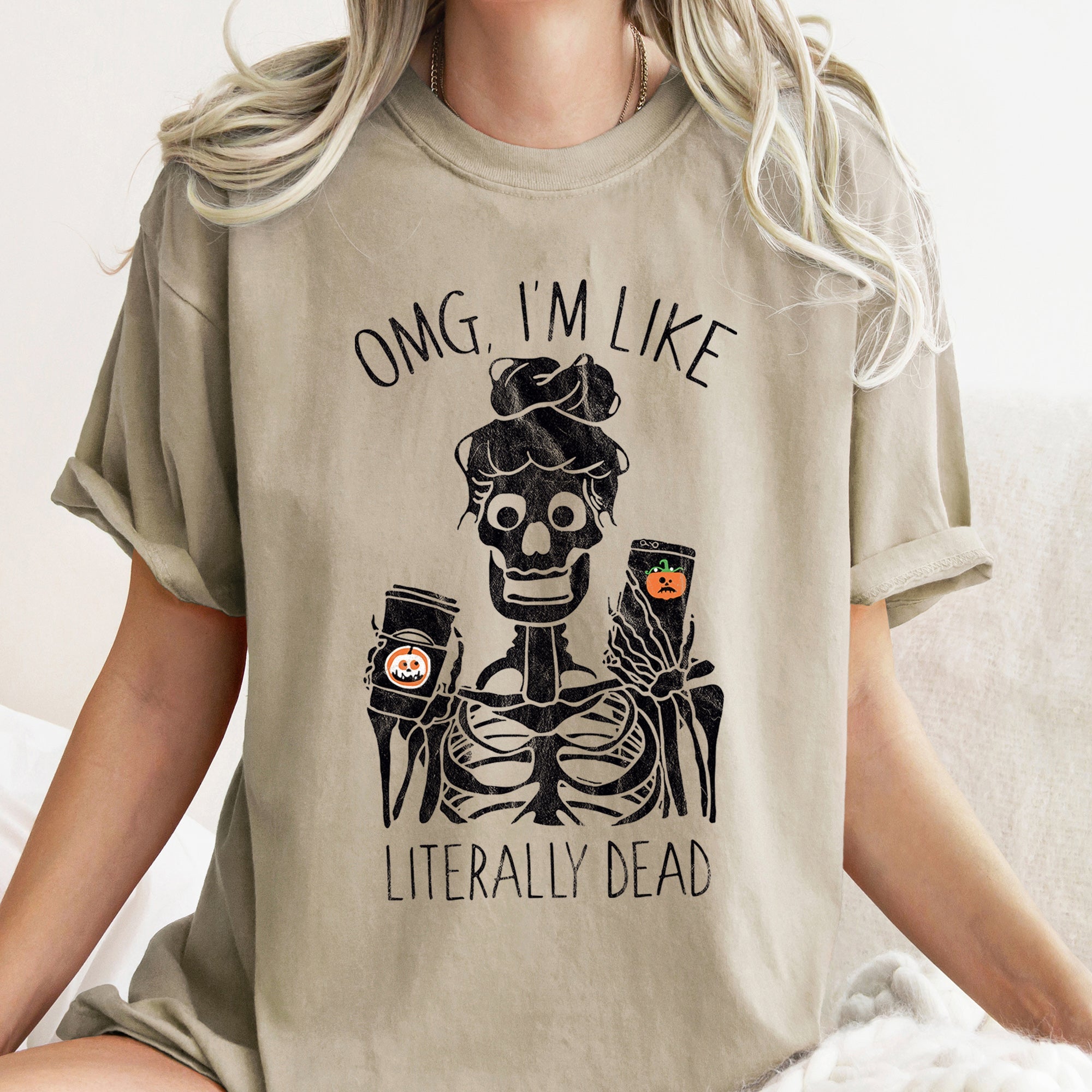 Omg I'm Like Literally Dead Retro Halloween Vintage Style Limited Edition Comfort Colors Tee