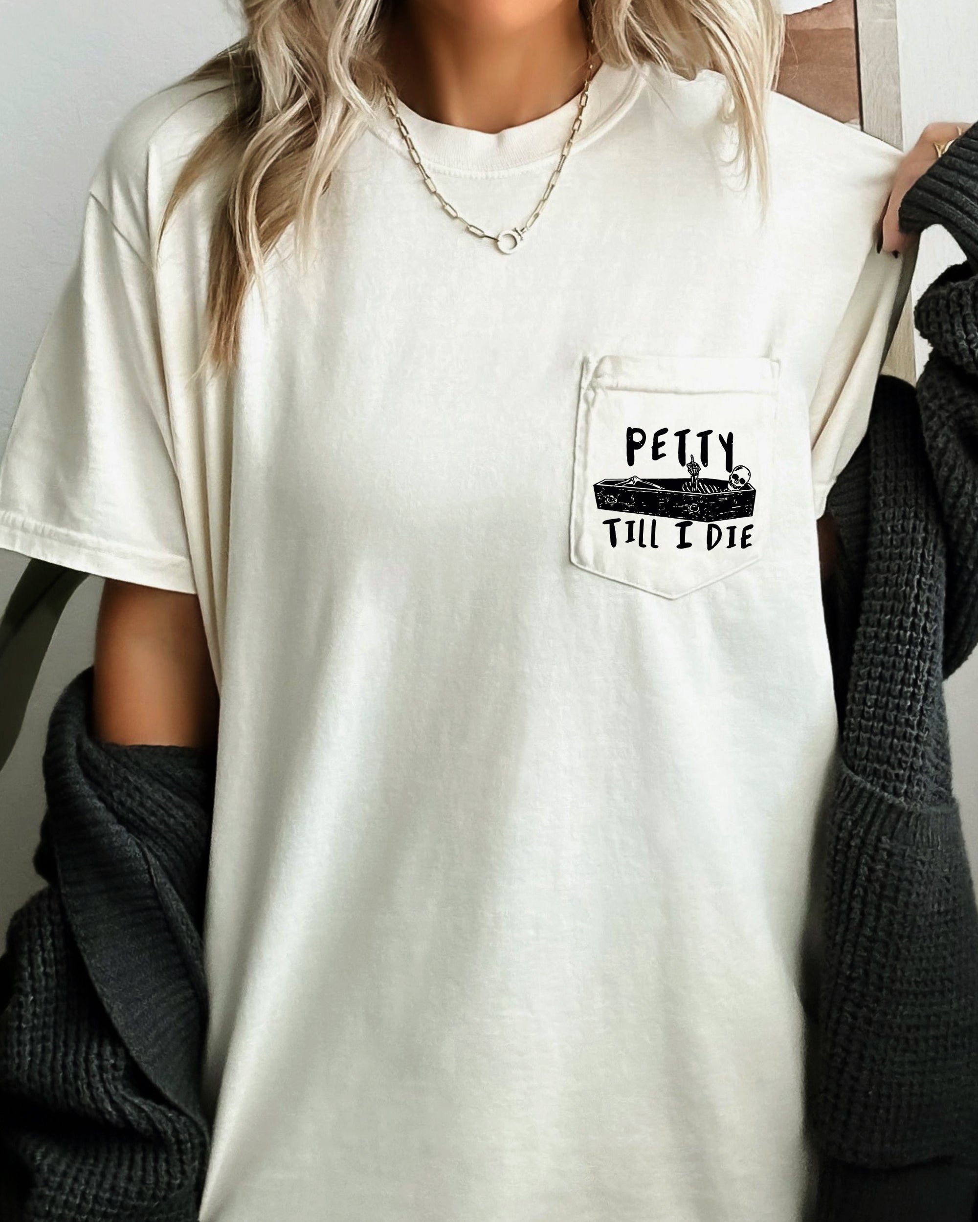 Petty Till I Die Skeleton Halloween Vintage Retro Gothic Dark Humor Pop Culture Reference Comfort Colors Tee